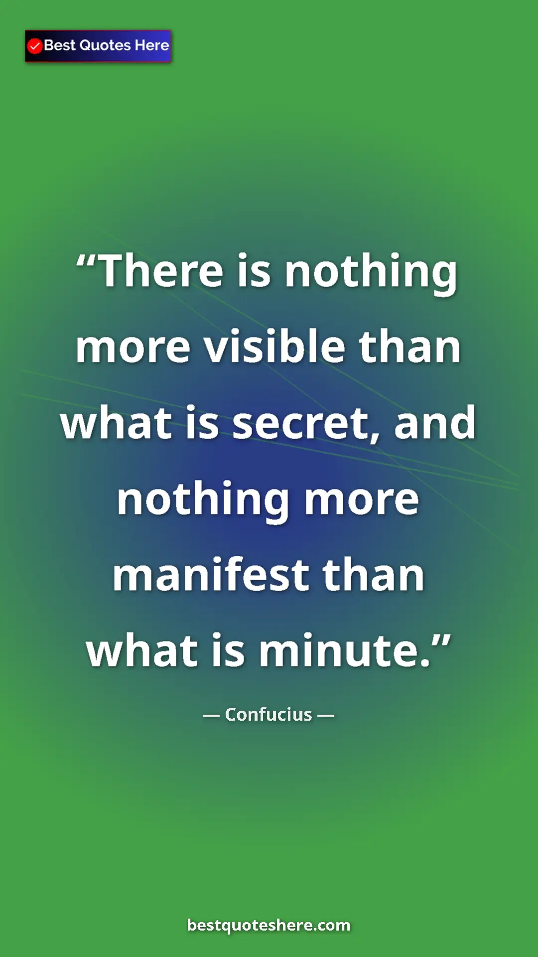 Pinterest quote poster by Confucius: "There is nothing more visible than what is secret, and..."
