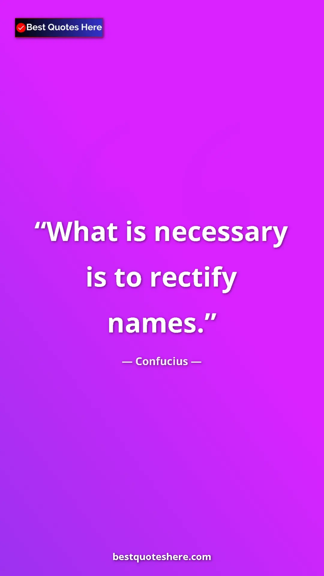 Confucius Quote Card: "What is necessary is to rectify names." Pinterest quote poster by Confucius: "What is necessary is to rectify names."