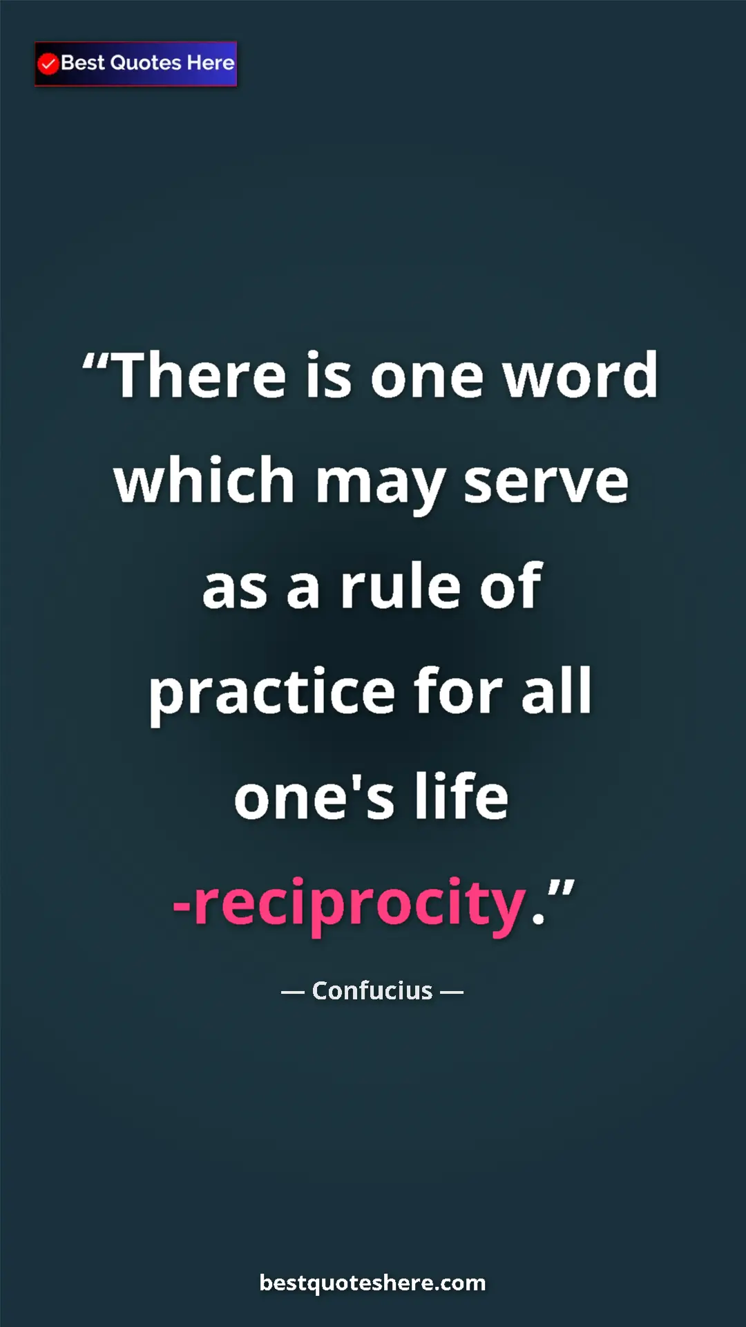 Pinterest quote poster by Confucius: "There is one word which may serve as a rule of practice for..."