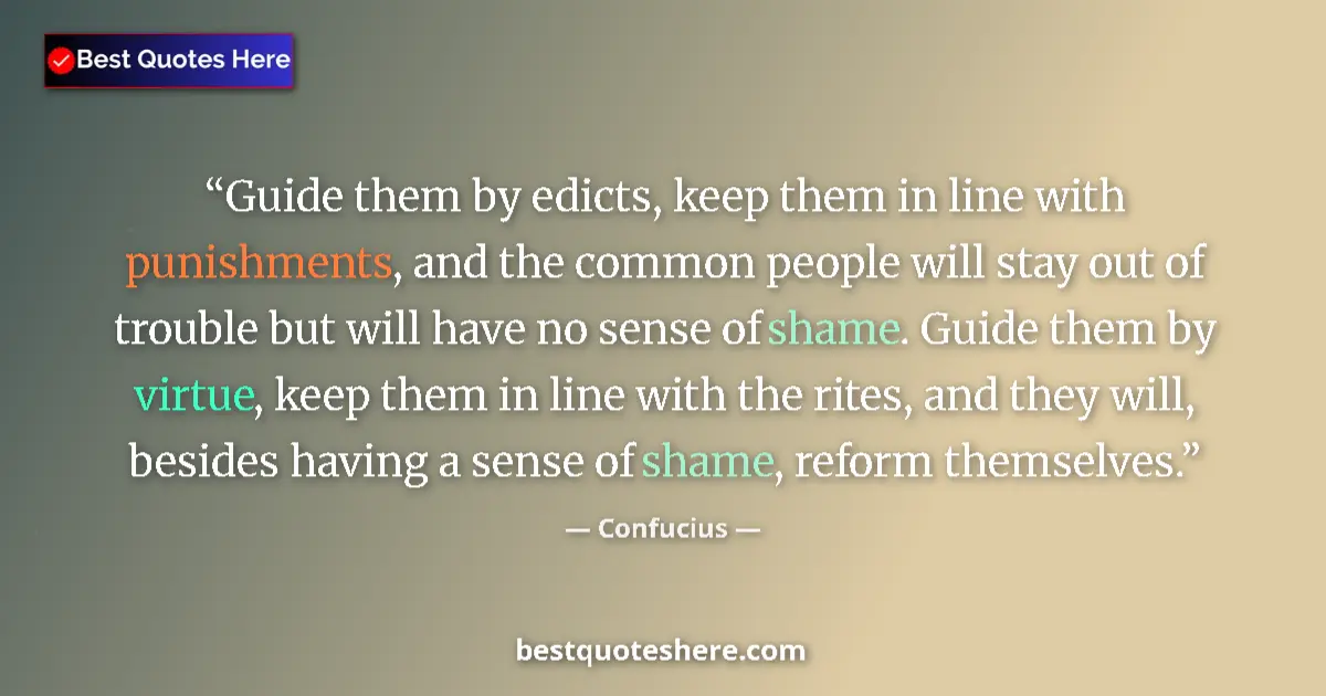 Image for the quote by Confucius: Guide them by edicts, keep them in line with punishments, and the common people will stay out of tro...