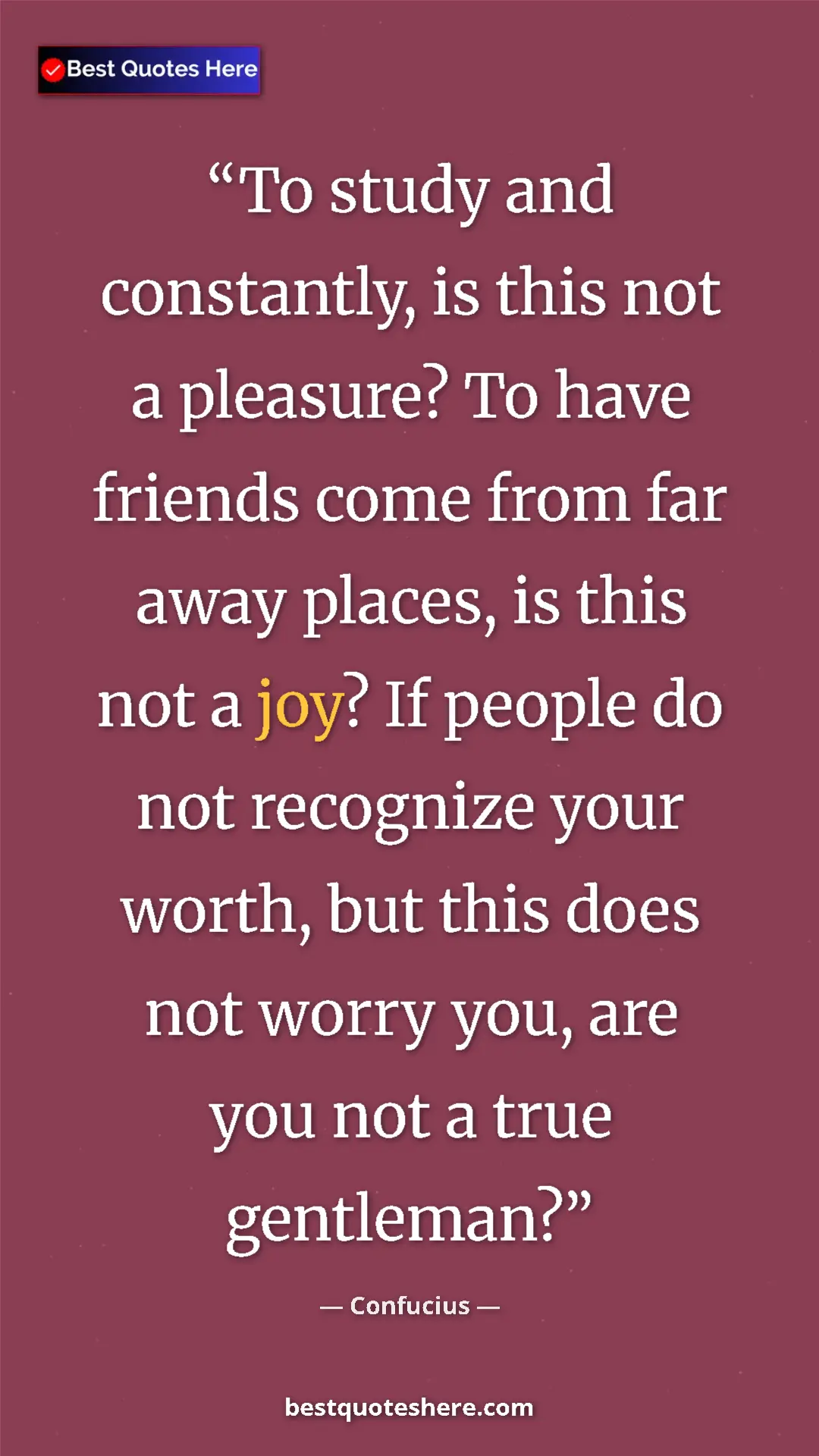 Pinterest quote poster by Confucius: "To study and constantly, is this not a pleasure? To have..."