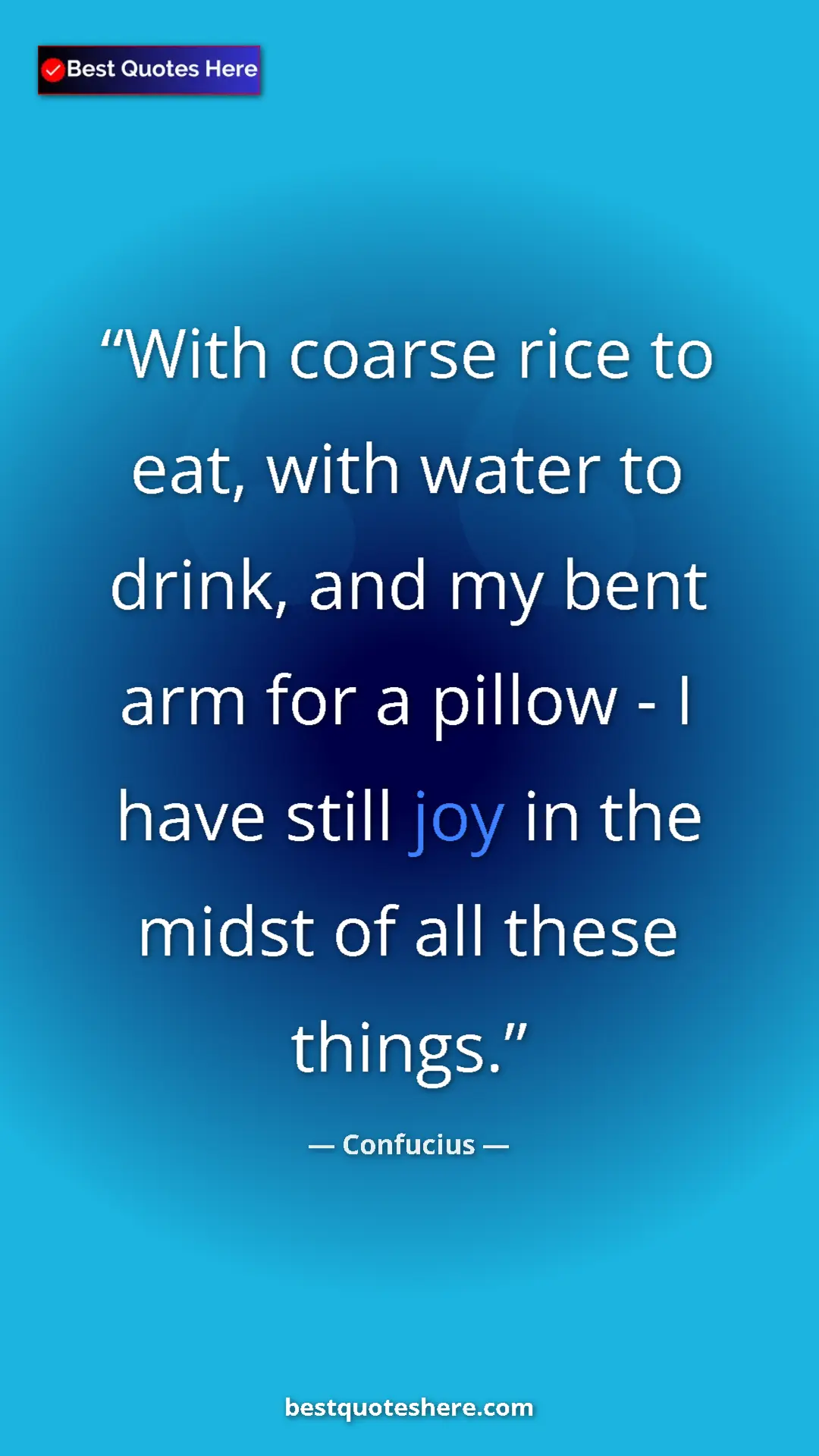 Pinterest quote poster by Confucius: "With coarse rice to eat, with water to drink, and my bent..."