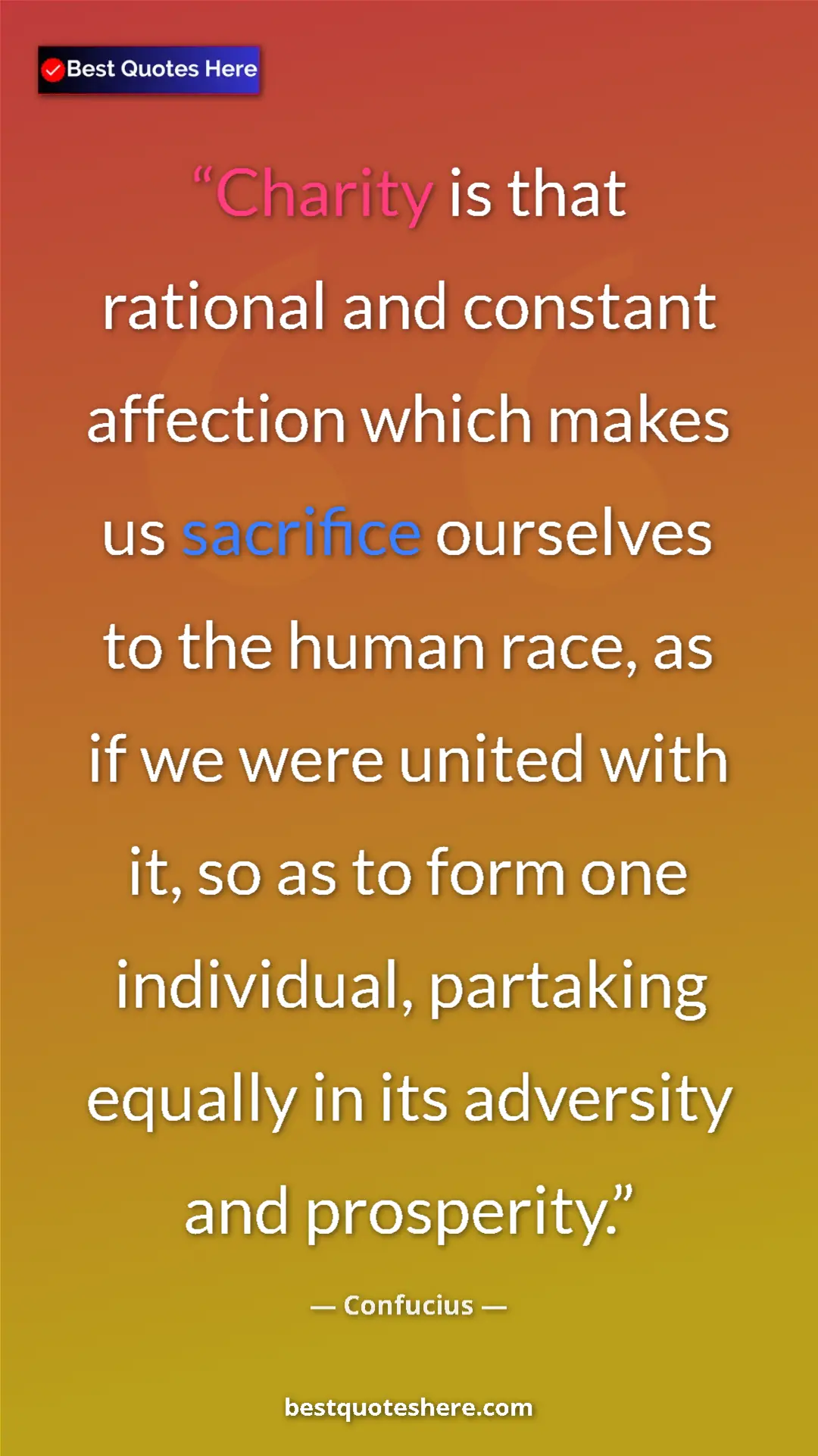Pinterest quote poster by Confucius: "Charity is that rational and constant affection which makes..."