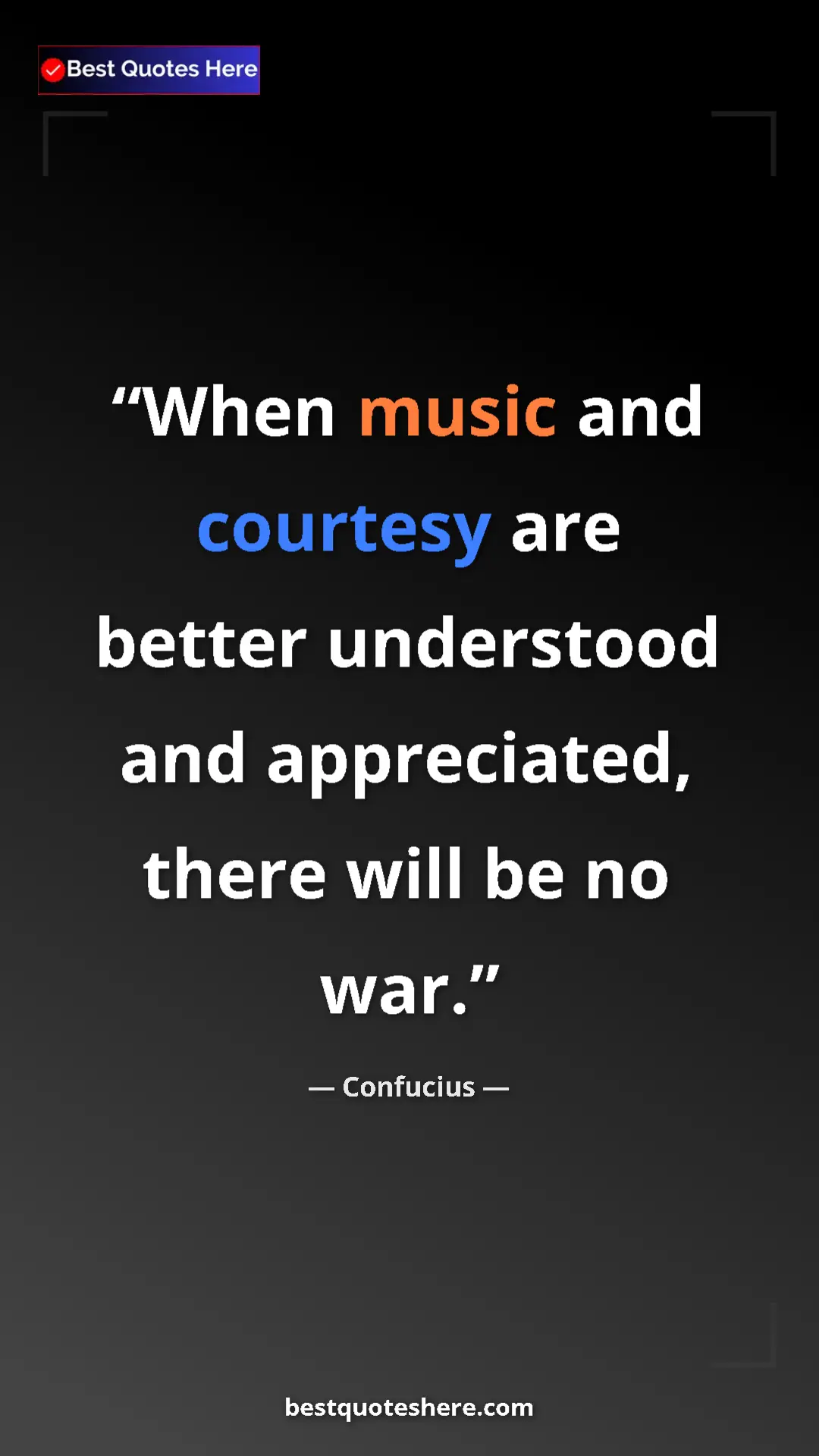 Pinterest quote poster by Confucius: "When music and courtesy are better understood and..."