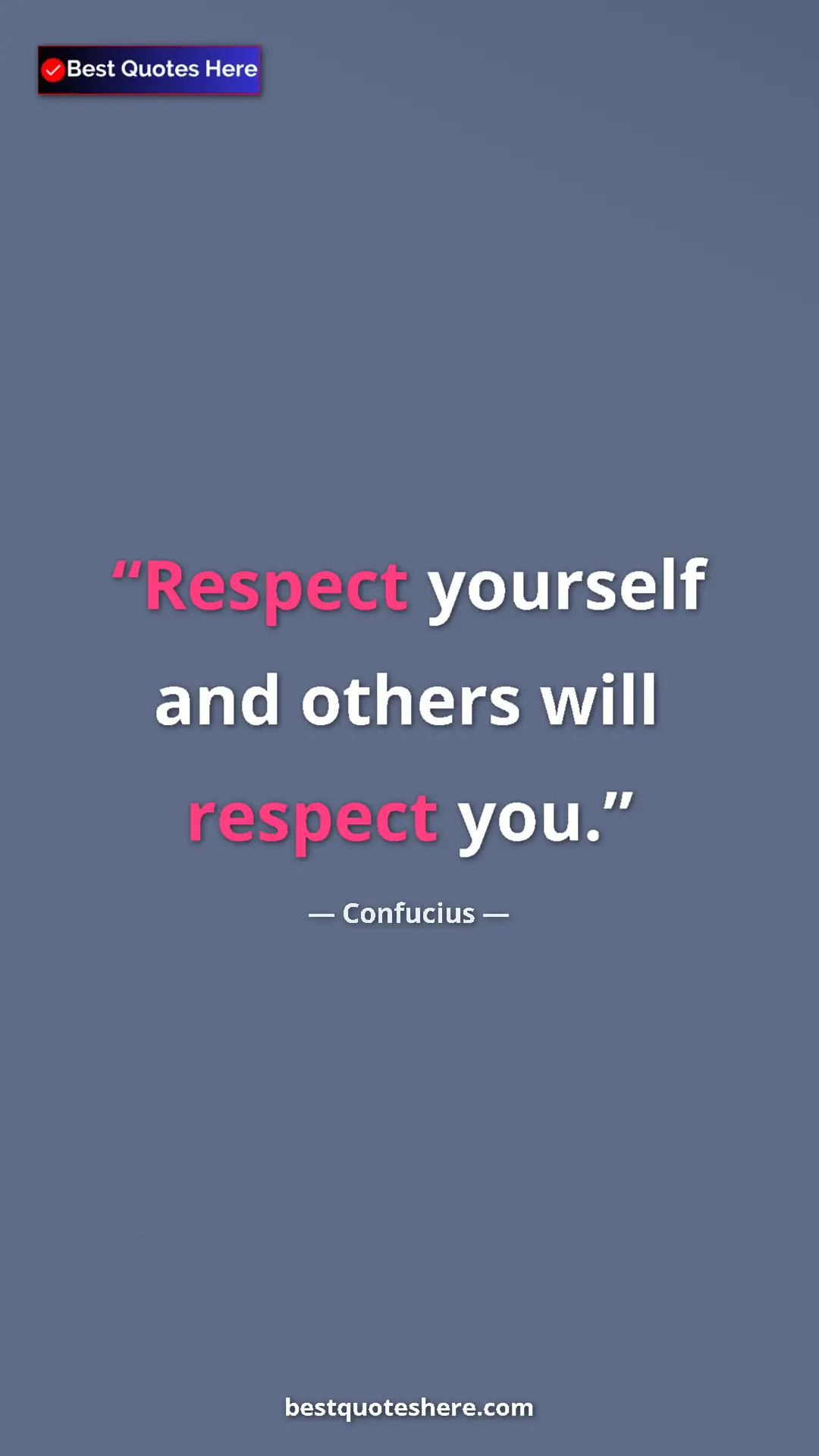 Pinterest quote poster by Confucius: "Respect yourself and others will respect you."