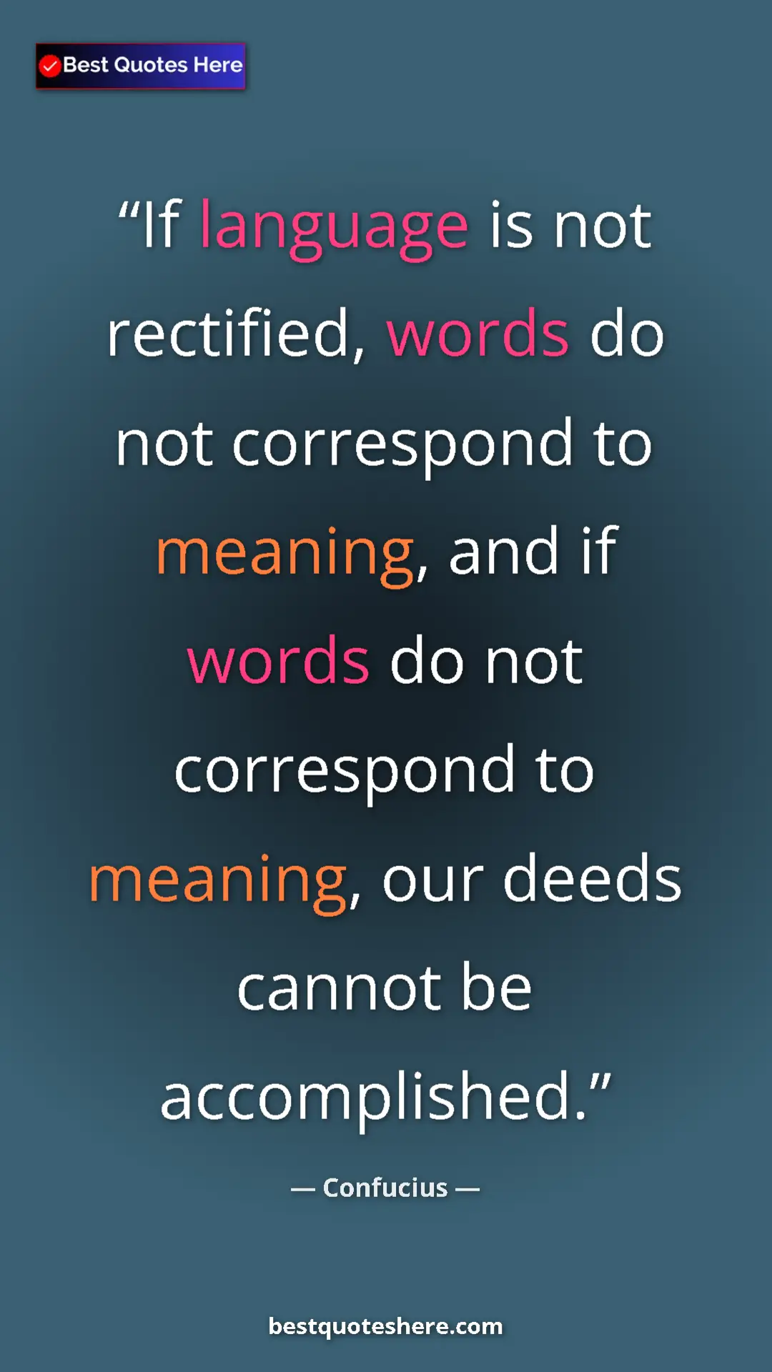 Pinterest quote poster by Confucius: "If language is not rectified, words do not correspond to..."