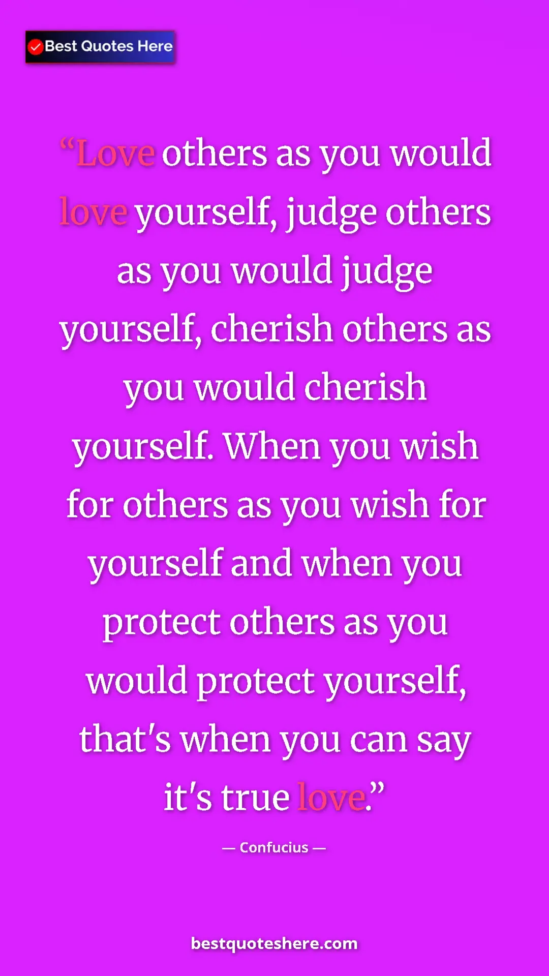 Confucius Quote Card: "Love others as you would love yourself, judge others as you..." Pinterest quote poster by Confucius: "Love others as you would love yourself, judge others as you..."