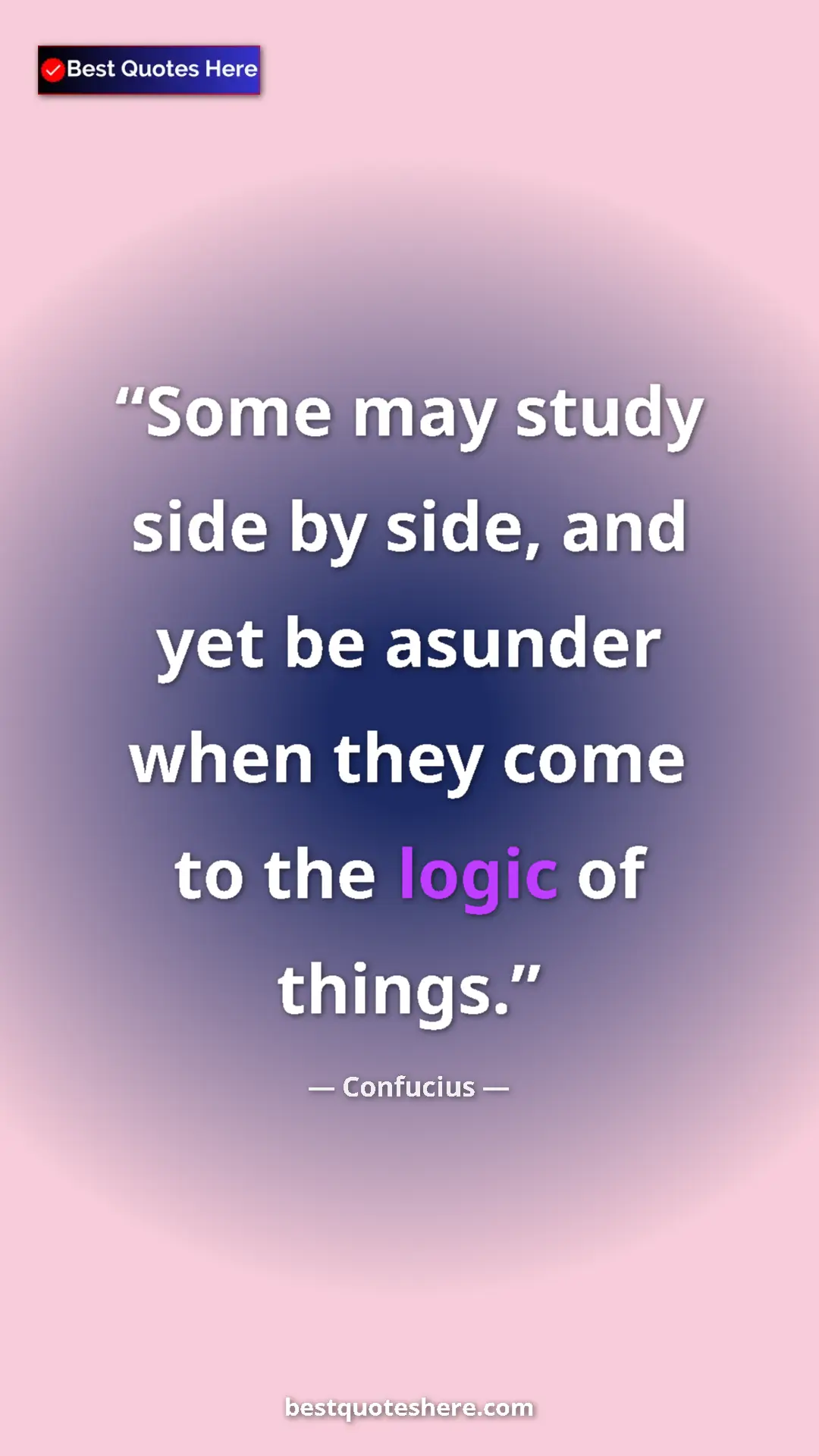 Pinterest quote poster by Confucius: "Some may study side by side, and yet be asunder when they..."