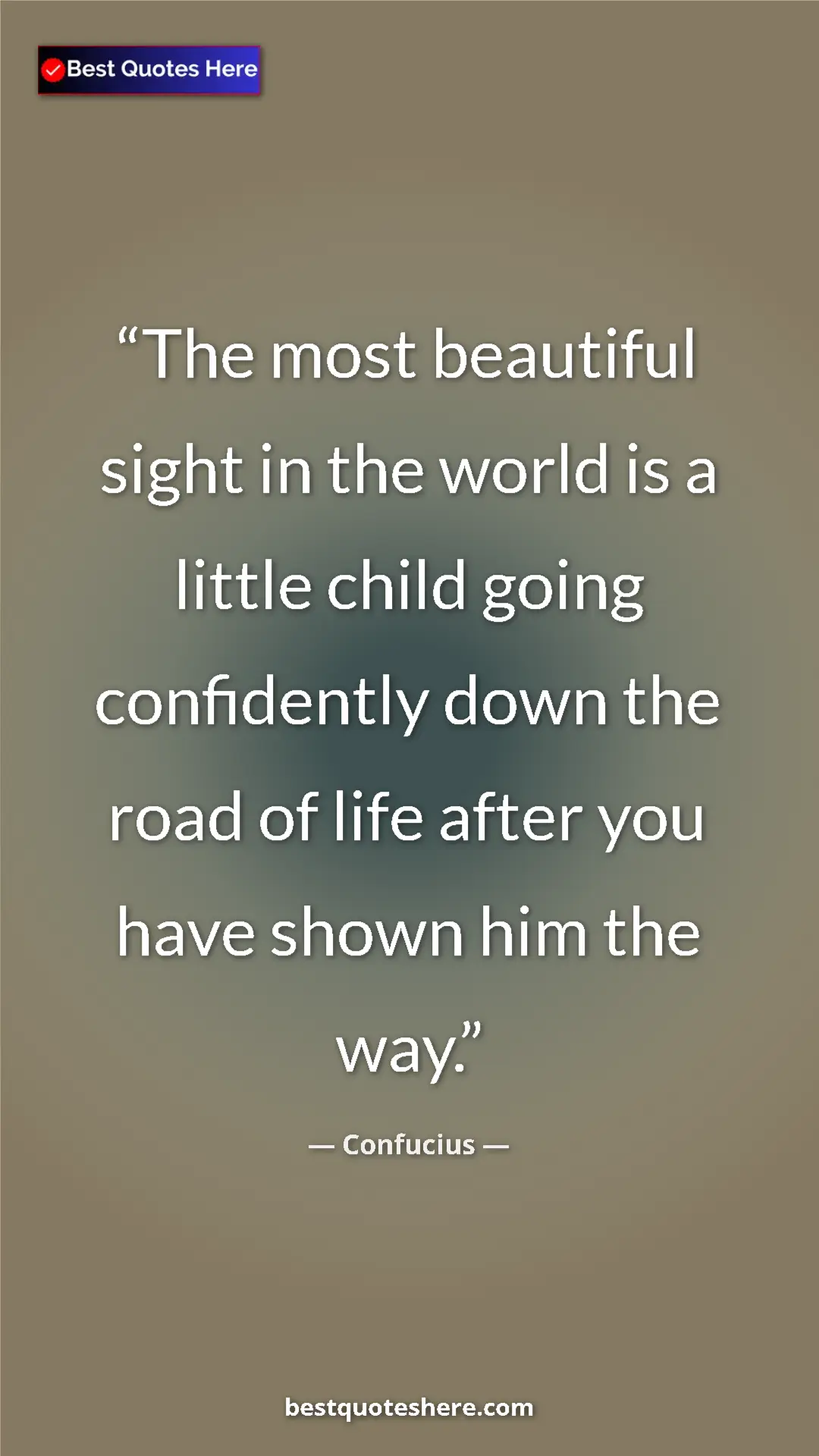 Pinterest quote poster by Confucius: "The most beautiful sight in the world is a little child..."