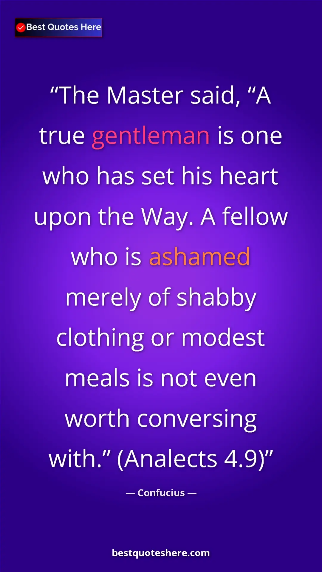 Pinterest quote poster by Confucius: "The Master said, “A true gentleman is one who has set his he"