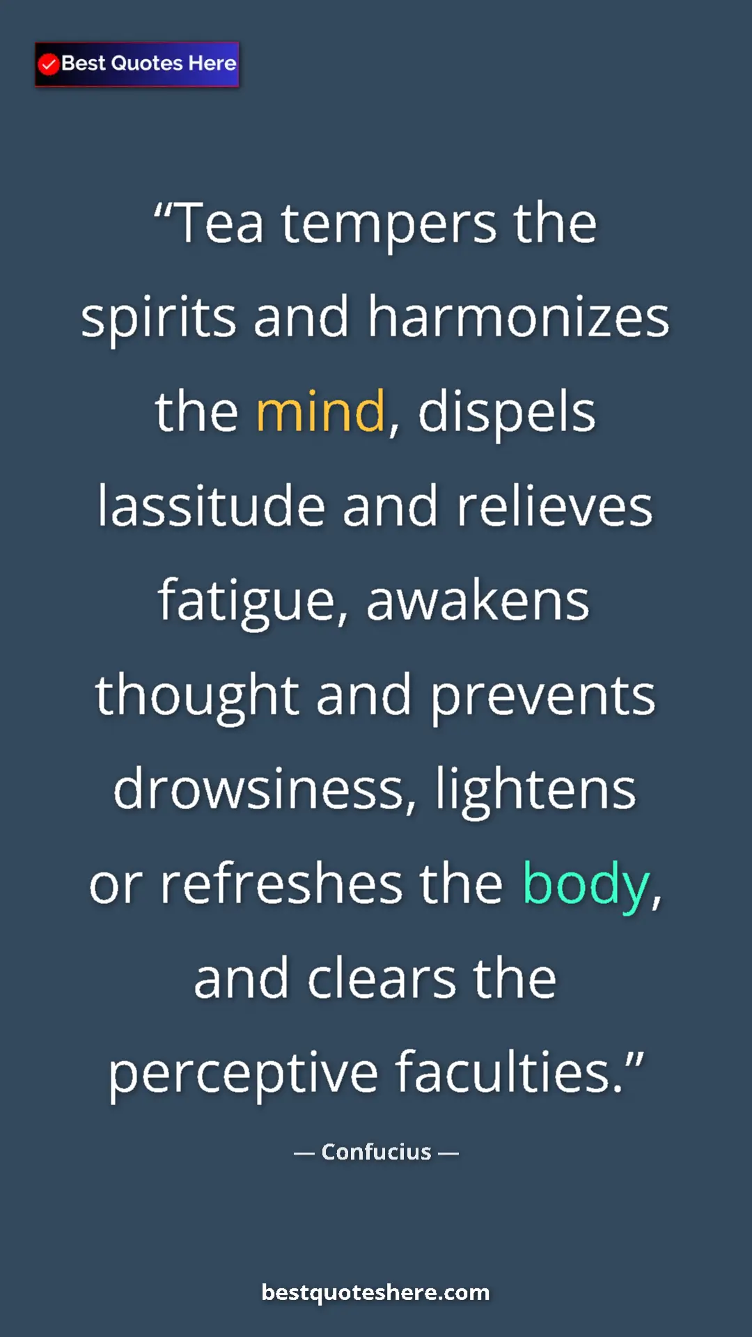Pinterest quote poster by Confucius: "Tea tempers the spirits and harmonizes the mind, dispels..."