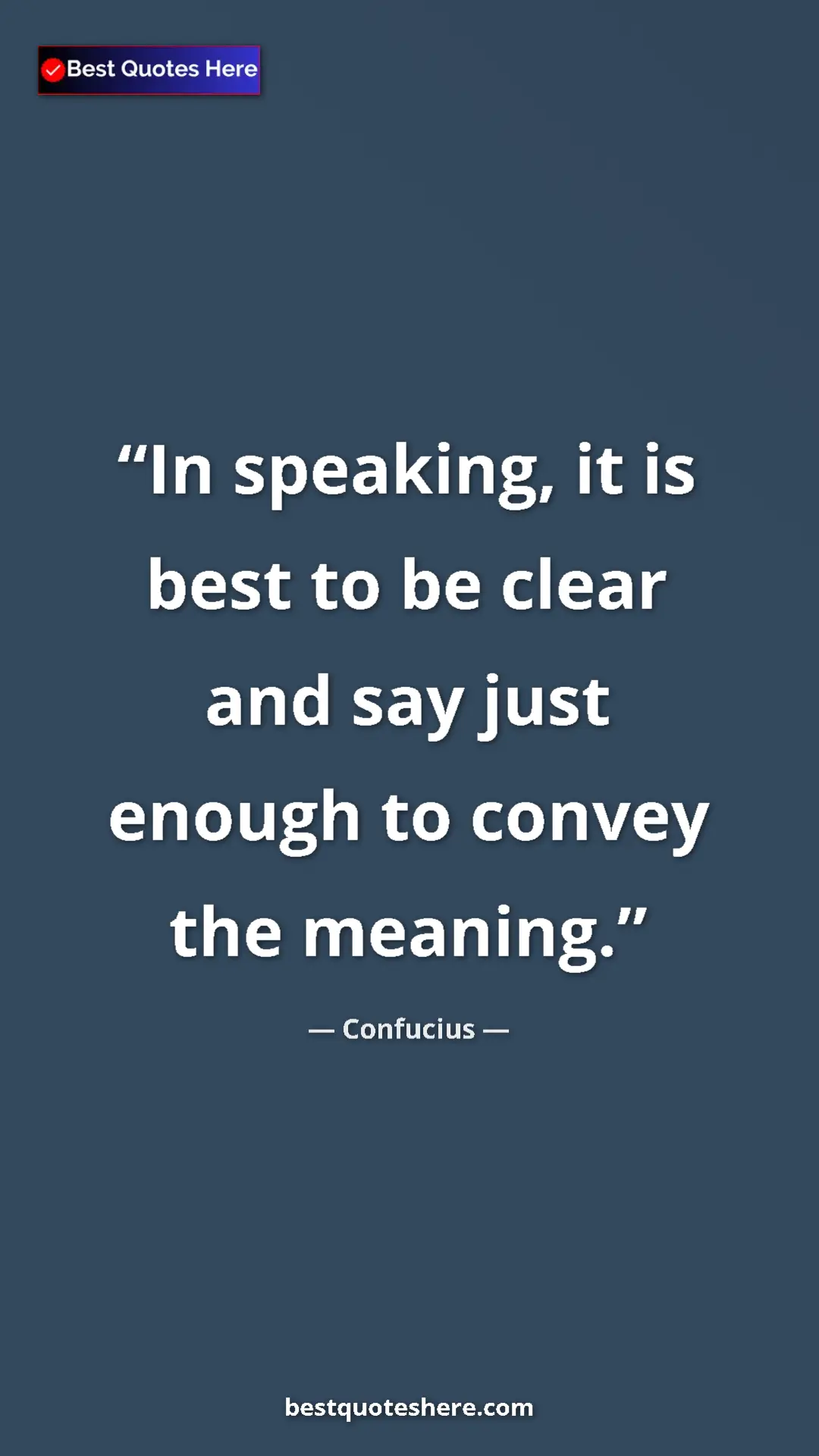 Pinterest quote poster by Confucius: "In speaking, it is best to be clear and say just enough to..."