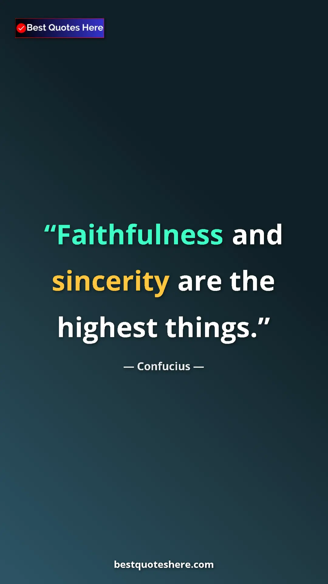 Pinterest quote poster by Confucius: "Faithfulness and sincerity are the highest things."