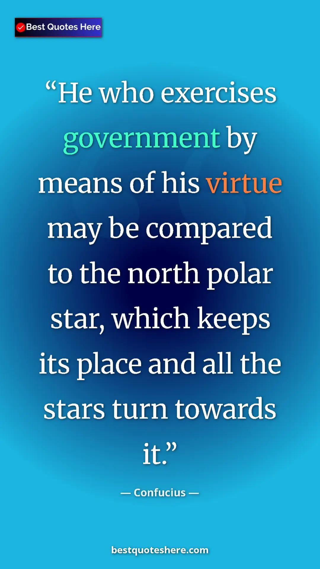 Confucius Quote Card: "He who exercises government by means of his virtue may be..." Pinterest quote poster by Confucius: "He who exercises government by means of his virtue may be..."