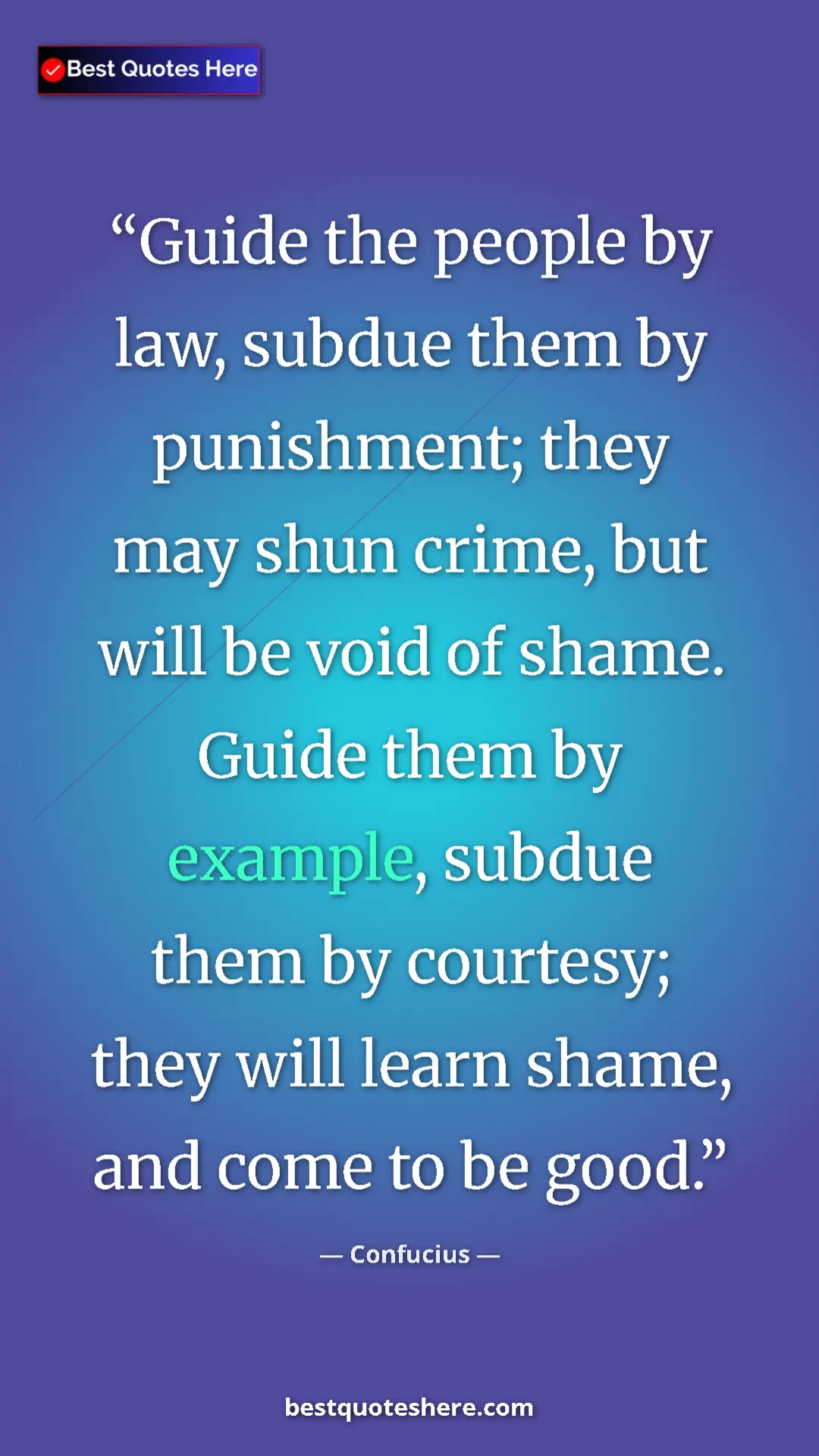 Pinterest quote poster by Confucius: "Guide the people by law, subdue them by punishment; they..."