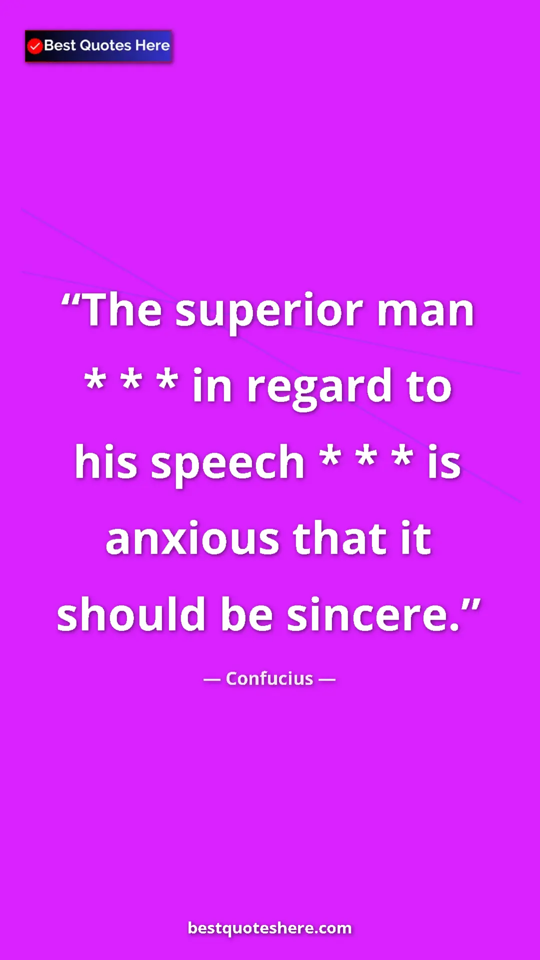 Pinterest quote poster by Confucius: "The superior man * * * in regard to his speech * * * is..."