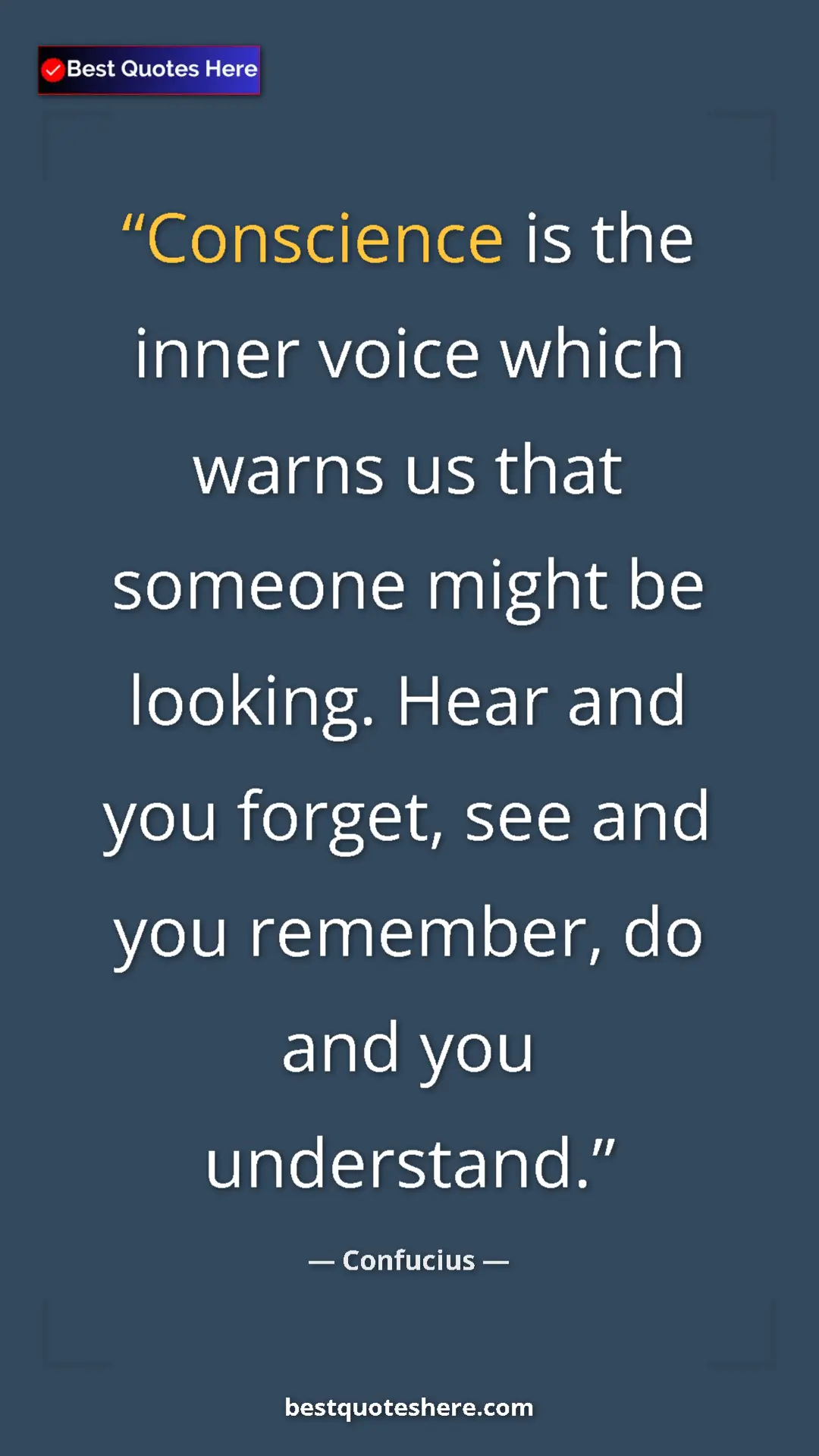 Pinterest quote poster by Confucius: "Conscience is the inner voice which warns us that someone..."