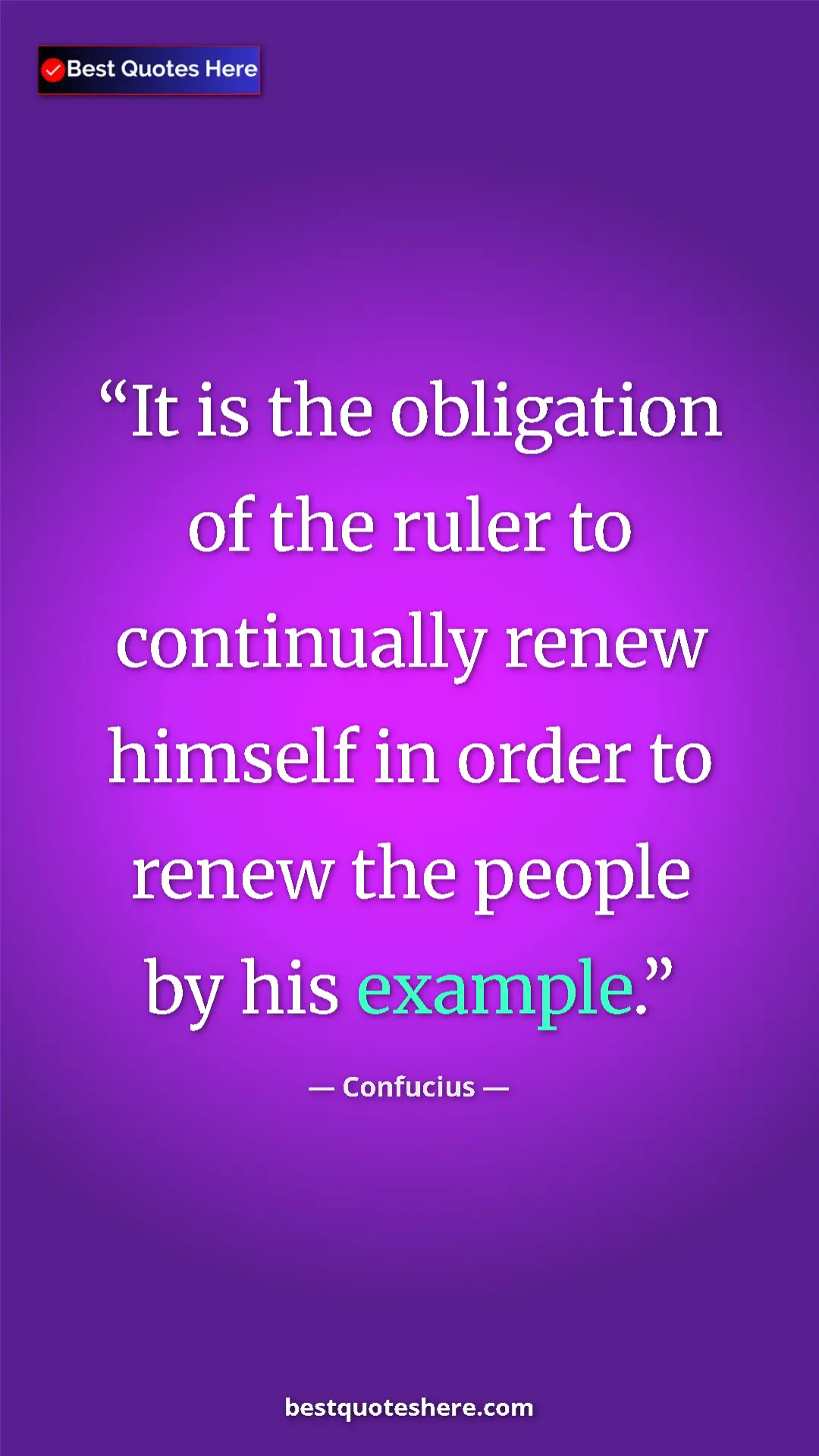Pinterest quote poster by Confucius: "It is the obligation of the ruler to continually renew..."