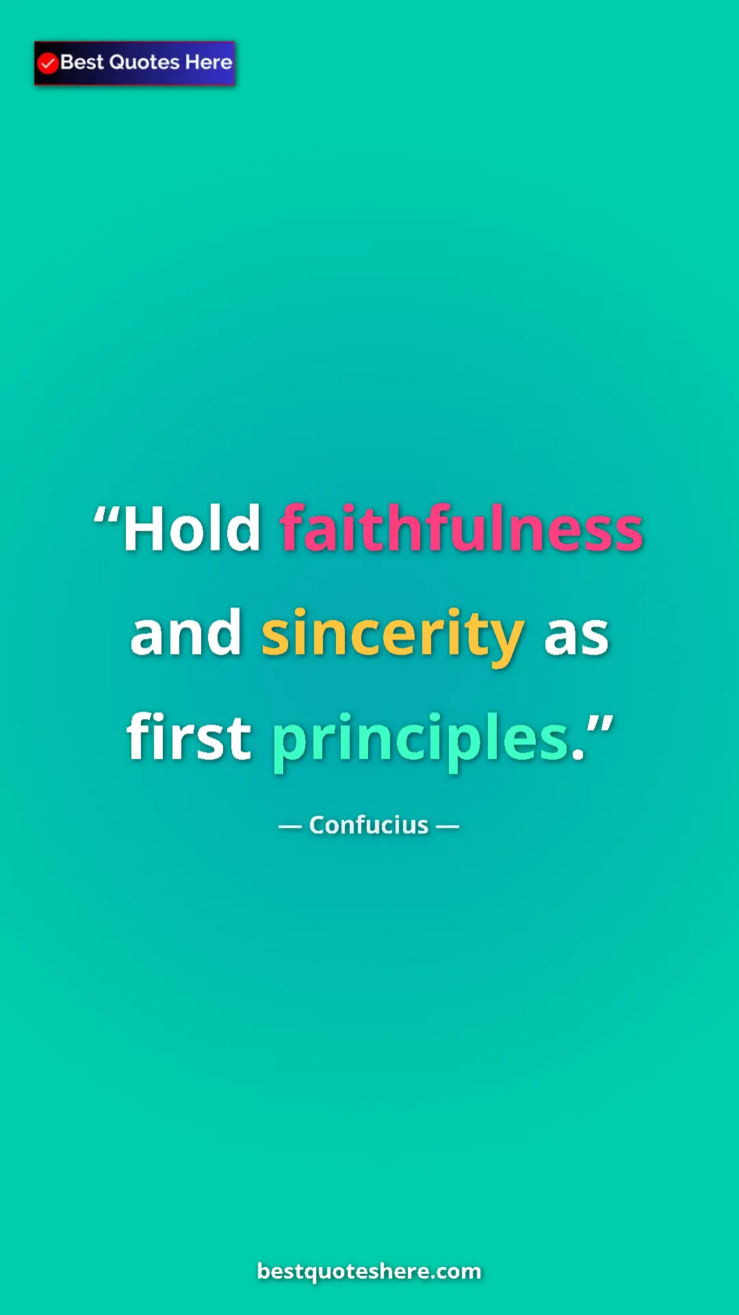 Pinterest quote poster by Confucius: "Hold faithfulness and sincerity as first principles."