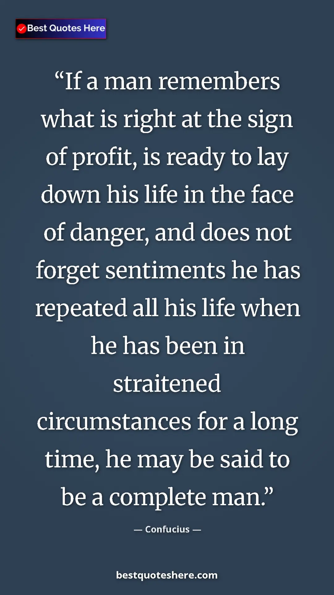 Pinterest quote poster by Confucius: "If a man remembers what is right at the sign of profit, is..."
