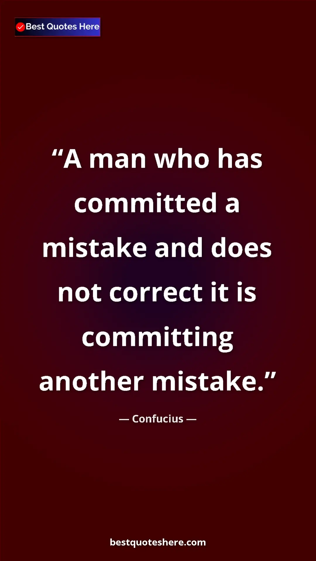 Pinterest quote poster by Confucius: "A man who has committed a mistake and does not correct it..."