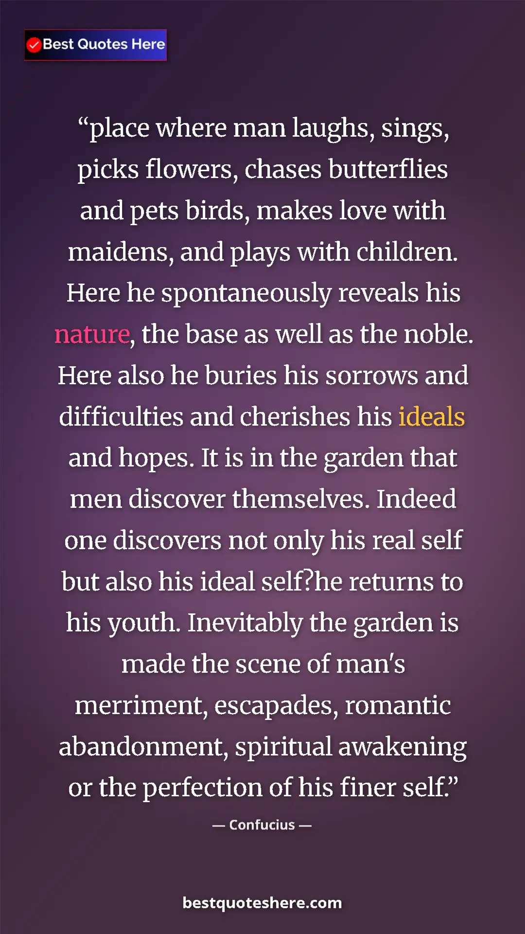 Pinterest quote poster by Confucius: "place where man laughs, sings, picks flowers, chases..."