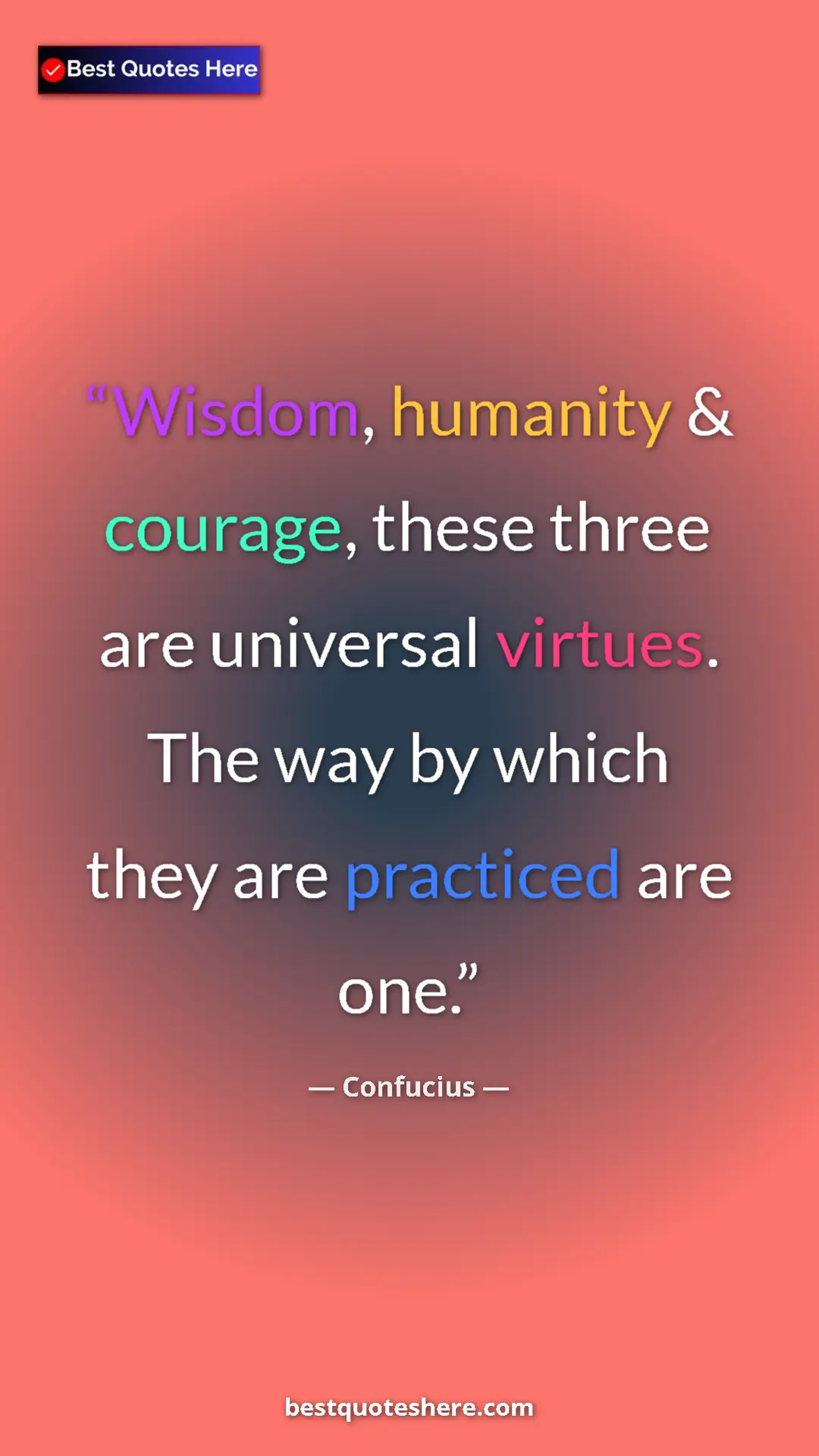 Pinterest quote poster by Confucius: "Wisdom, humanity & courage, these three are universal..."