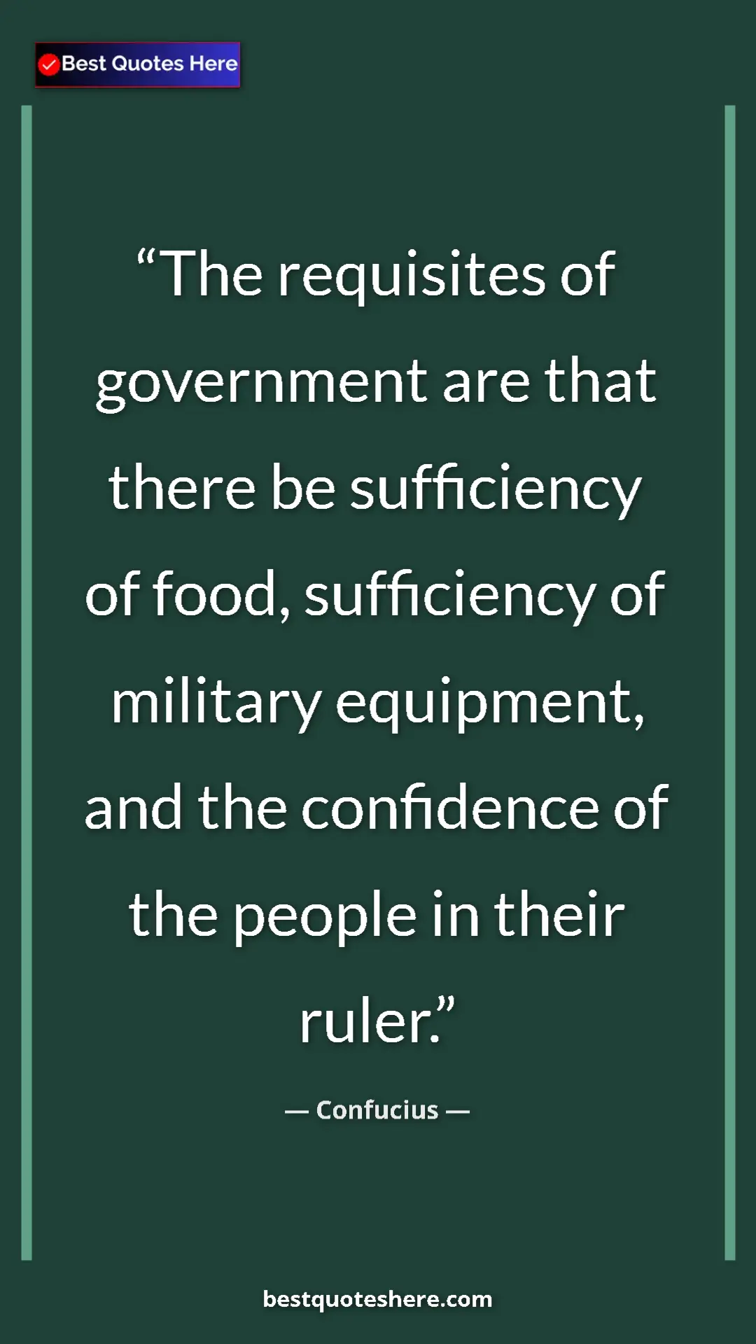 Pinterest quote poster by Confucius: "The requisites of government are that there be sufficiency..."