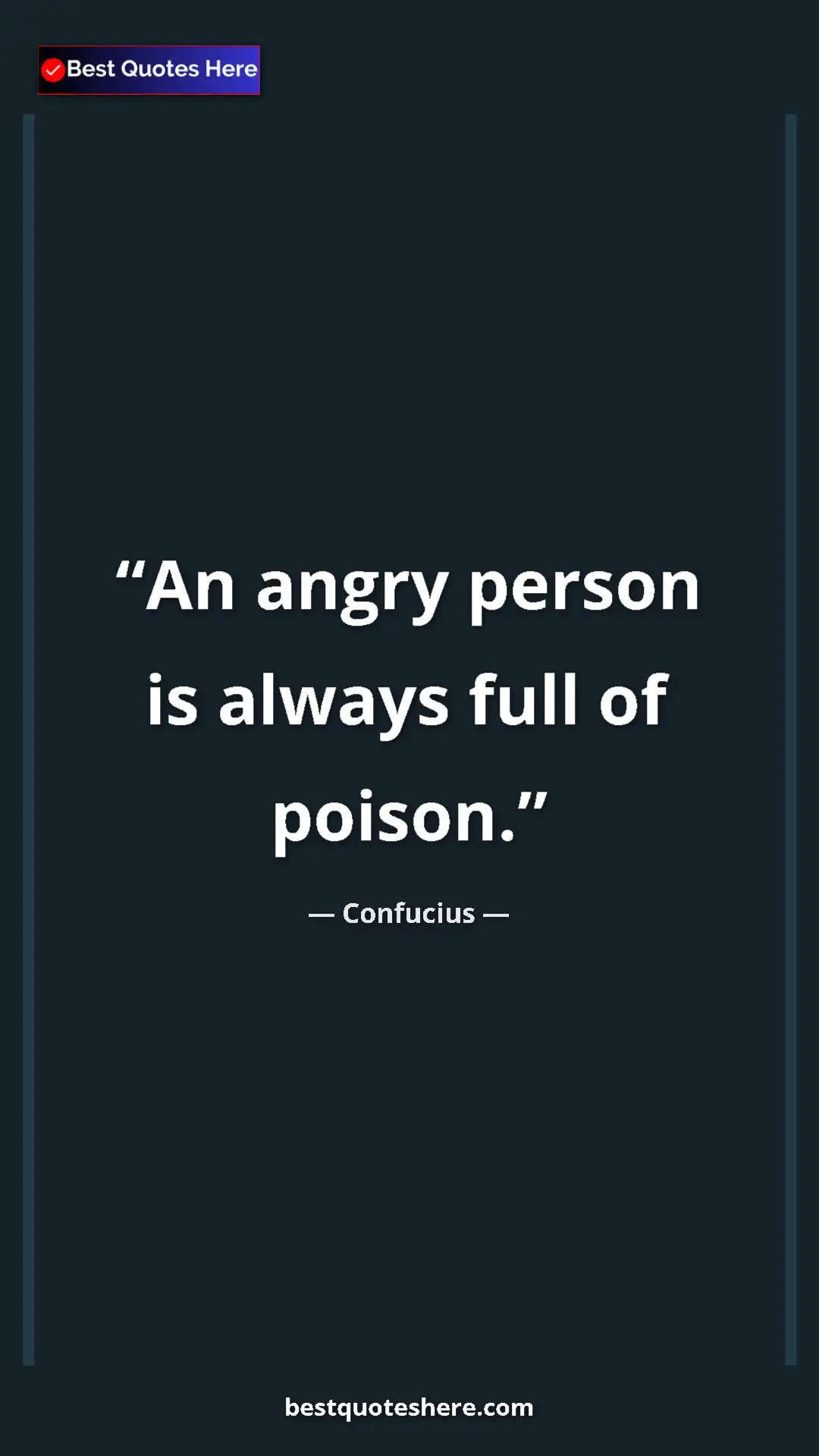 Confucius Quote Card: "An angry person is always full of poison." Pinterest quote poster by Confucius: "An angry person is always full of poison."