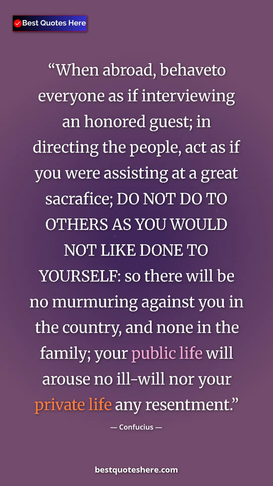 Confucius Quote Card: "When abroad, behaveto everyone as if interviewing an..." Pinterest quote poster by Confucius: "When abroad, behaveto everyone as if interviewing an..."