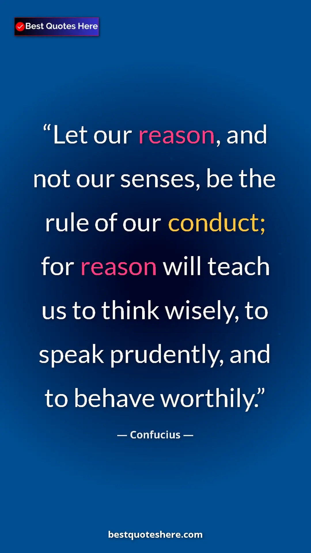 Pinterest quote poster by Confucius: "Let our reason, and not our senses, be the rule of our..."