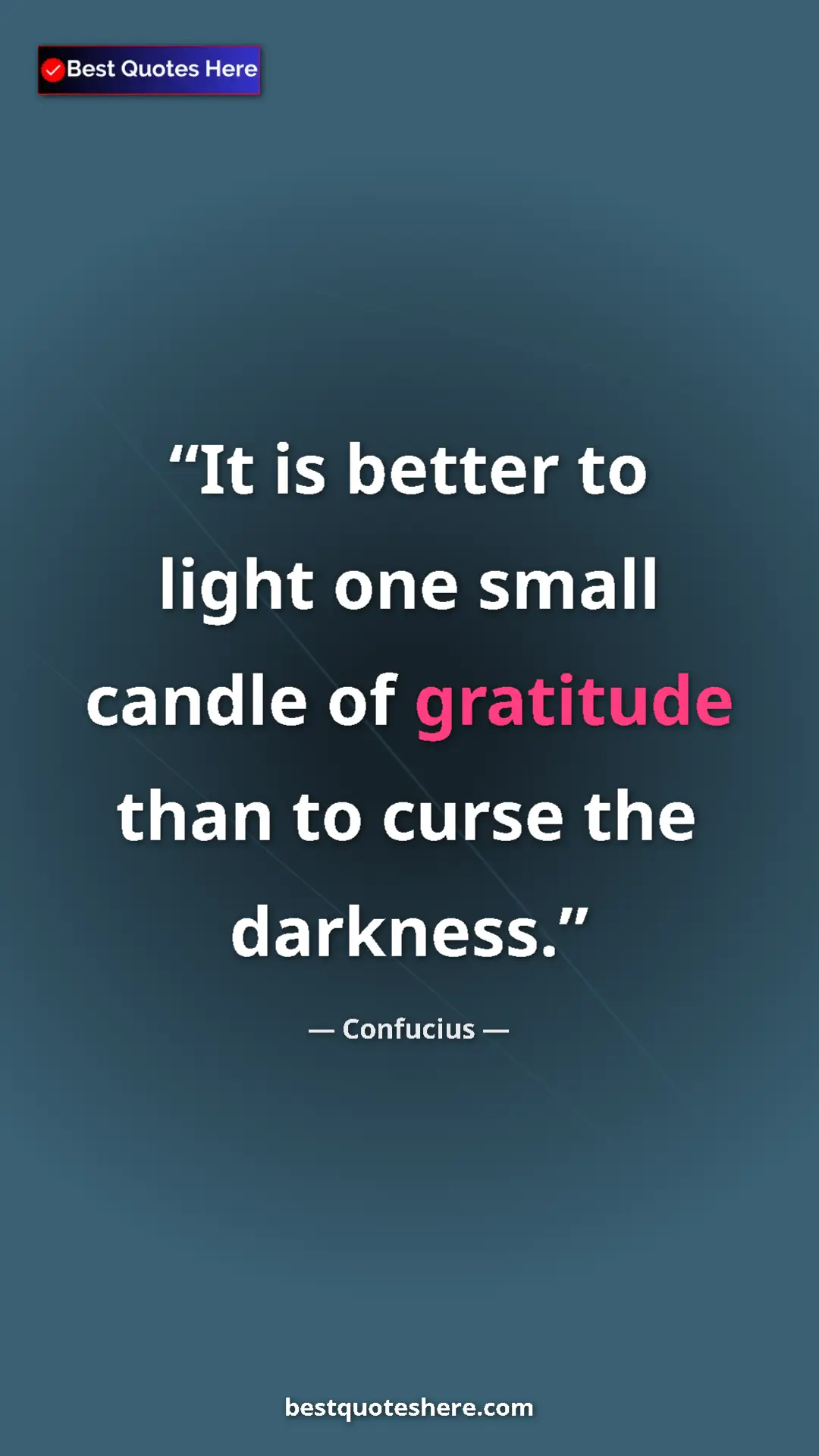 Pinterest quote poster by Confucius: "It is better to light one small candle of gratitude than to..."