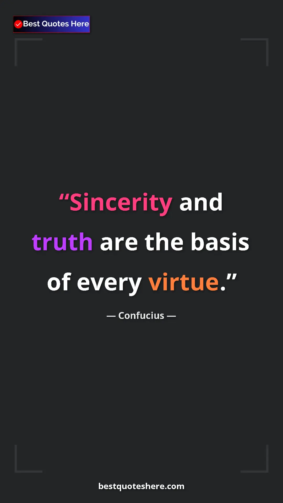 Pinterest quote poster by Confucius: "Sincerity and truth are the basis of every virtue."