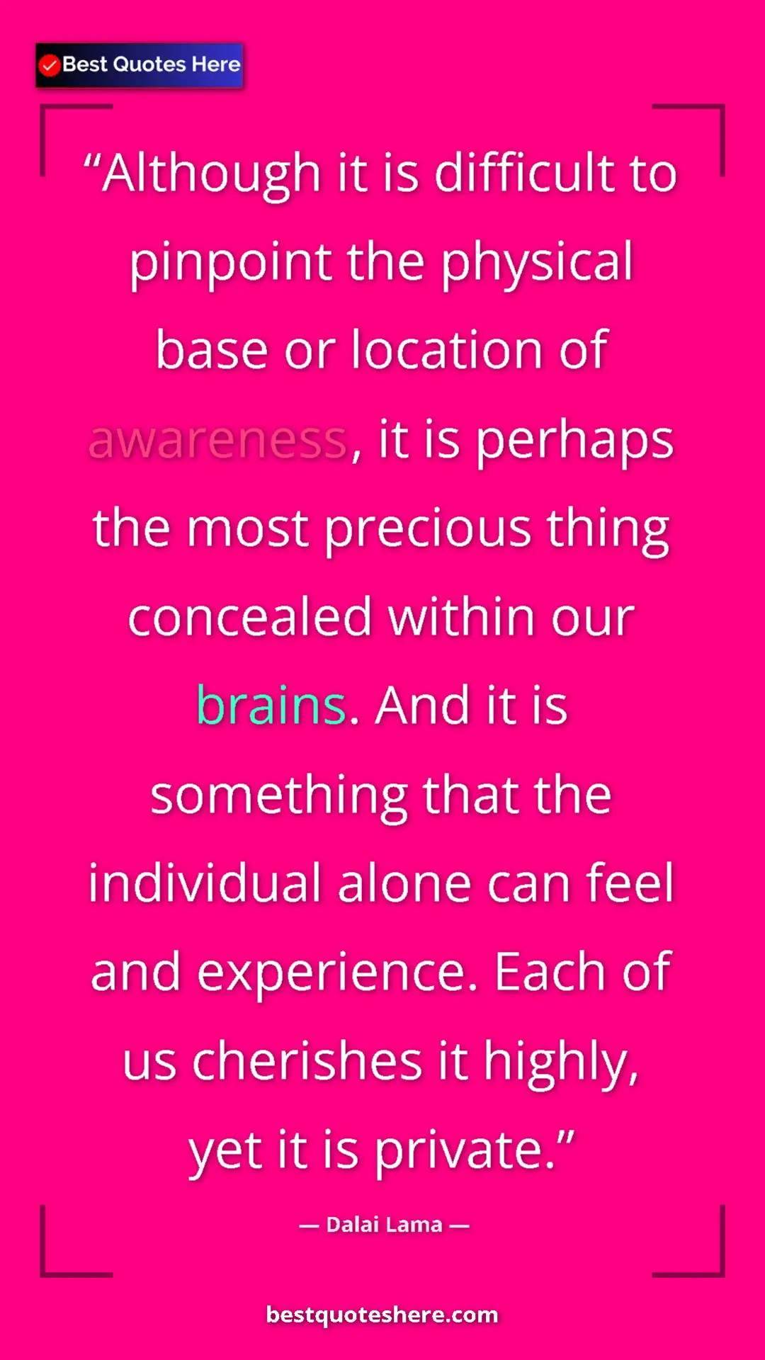 Pinterest quote poster by Dalai Lama: "Although it is difficult to pinpoint the physical base or..."