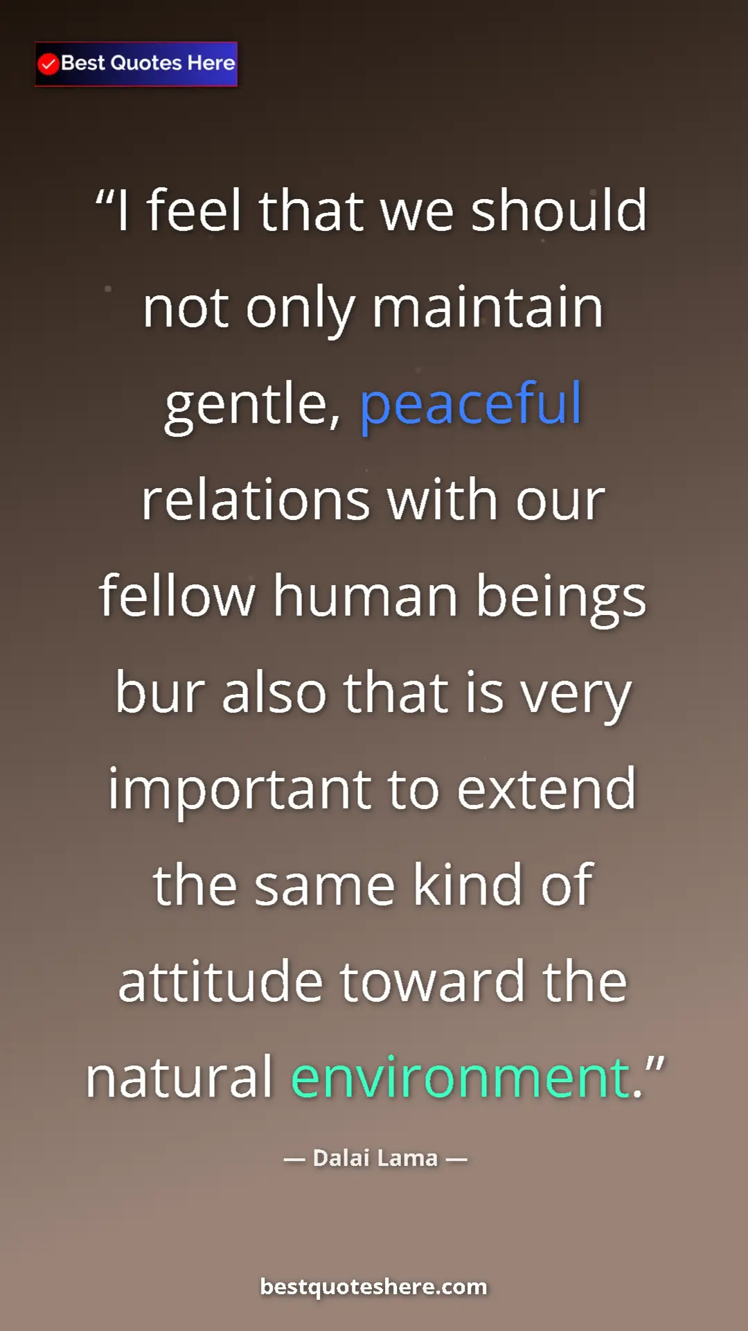Dalai Lama Quote Card: "I feel that we should not only maintain gentle, peaceful..." Pinterest quote poster by Dalai Lama: "I feel that we should not only maintain gentle, peaceful..."