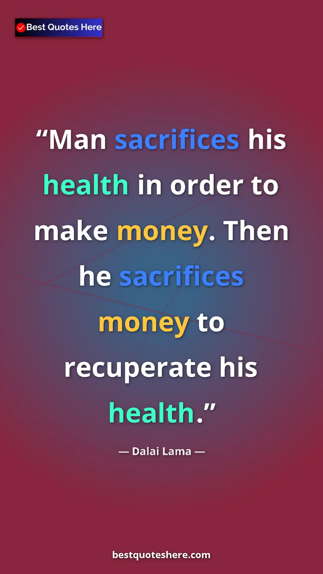 Dalai Lama Quote Card: "Man sacrifices his health in order to make money. Then he sa" Pinterest quote poster by Dalai Lama: "Man sacrifices his health in order to make money. Then he sa"