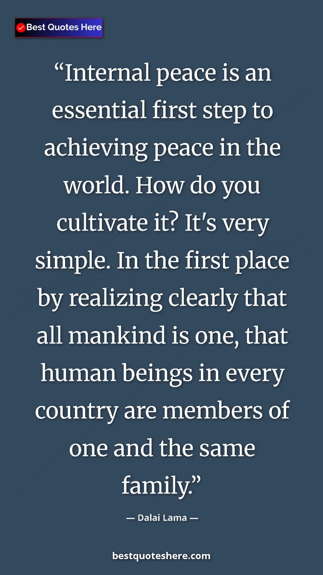 Dalai Lama Quote Card: "Internal peace is an essential first step to achieving..." Pinterest quote poster by Dalai Lama: "Internal peace is an essential first step to achieving..."