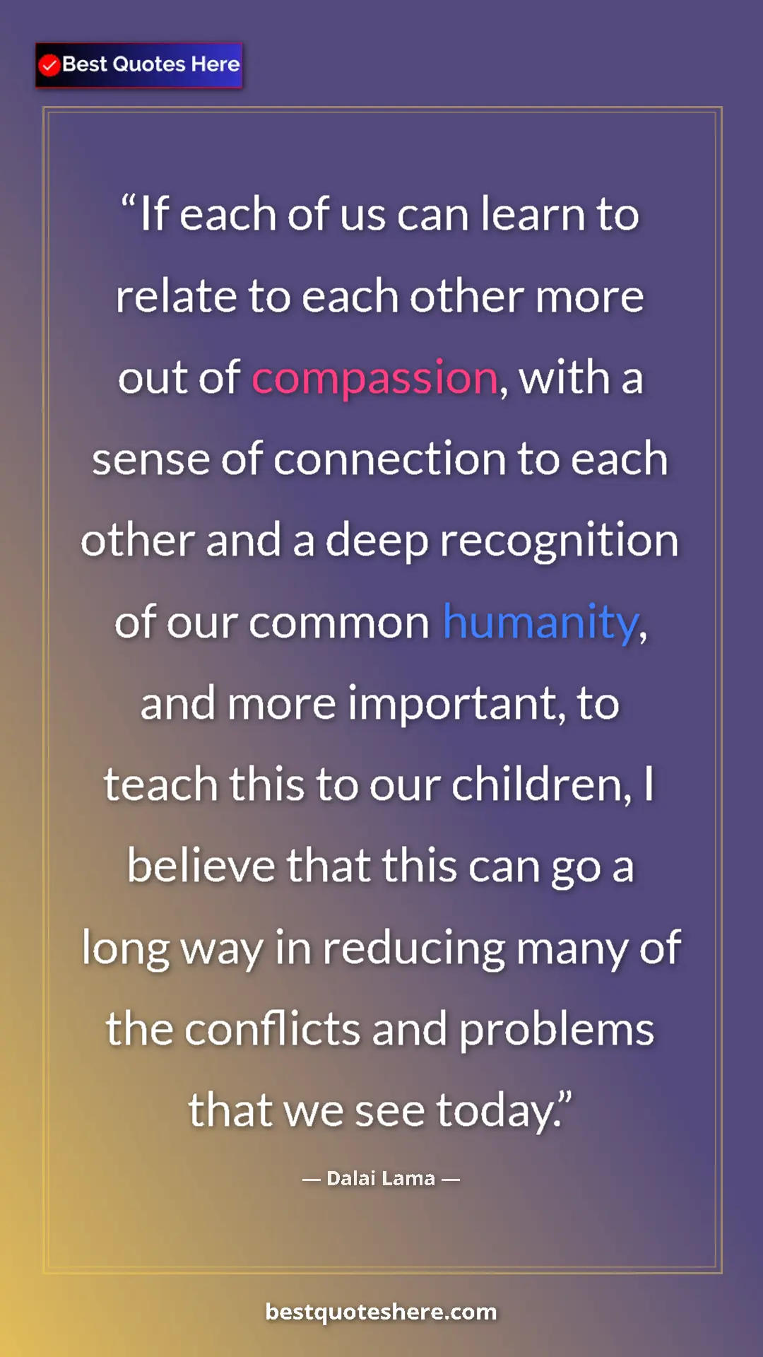 Pinterest quote poster by Dalai Lama: "If each of us can learn to relate to each other more out of..."