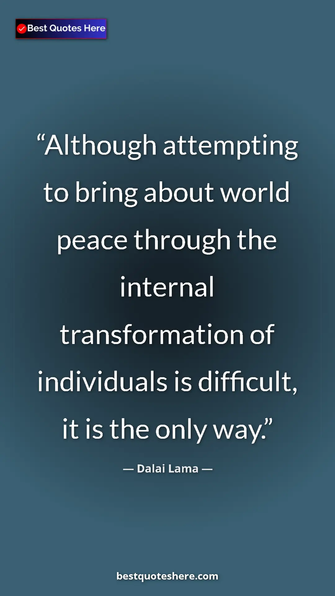 Dalai Lama Quote Card: "Although attempting to bring about world peace through the..." Pinterest quote poster by Dalai Lama: "Although attempting to bring about world peace through the..."