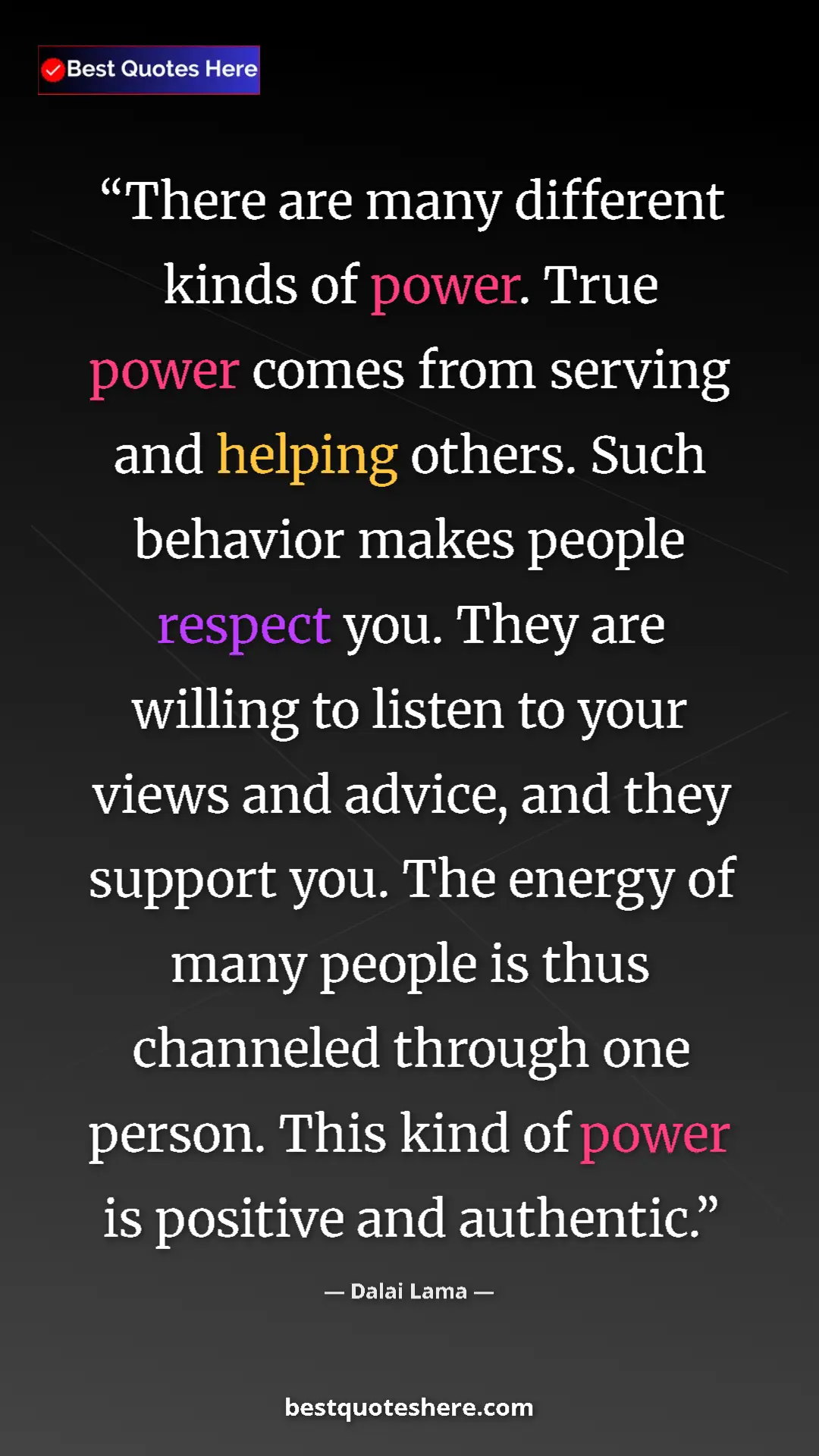 Pinterest quote poster by Dalai Lama: "There are many different kinds of power. True power comes..."