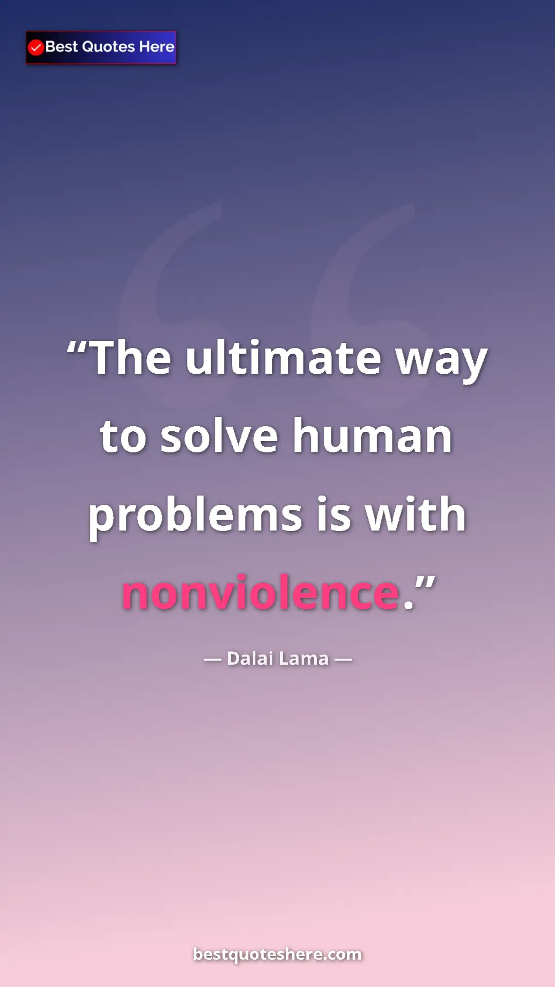 Pinterest quote poster by Dalai Lama: "The ultimate way to solve human problems is with..."