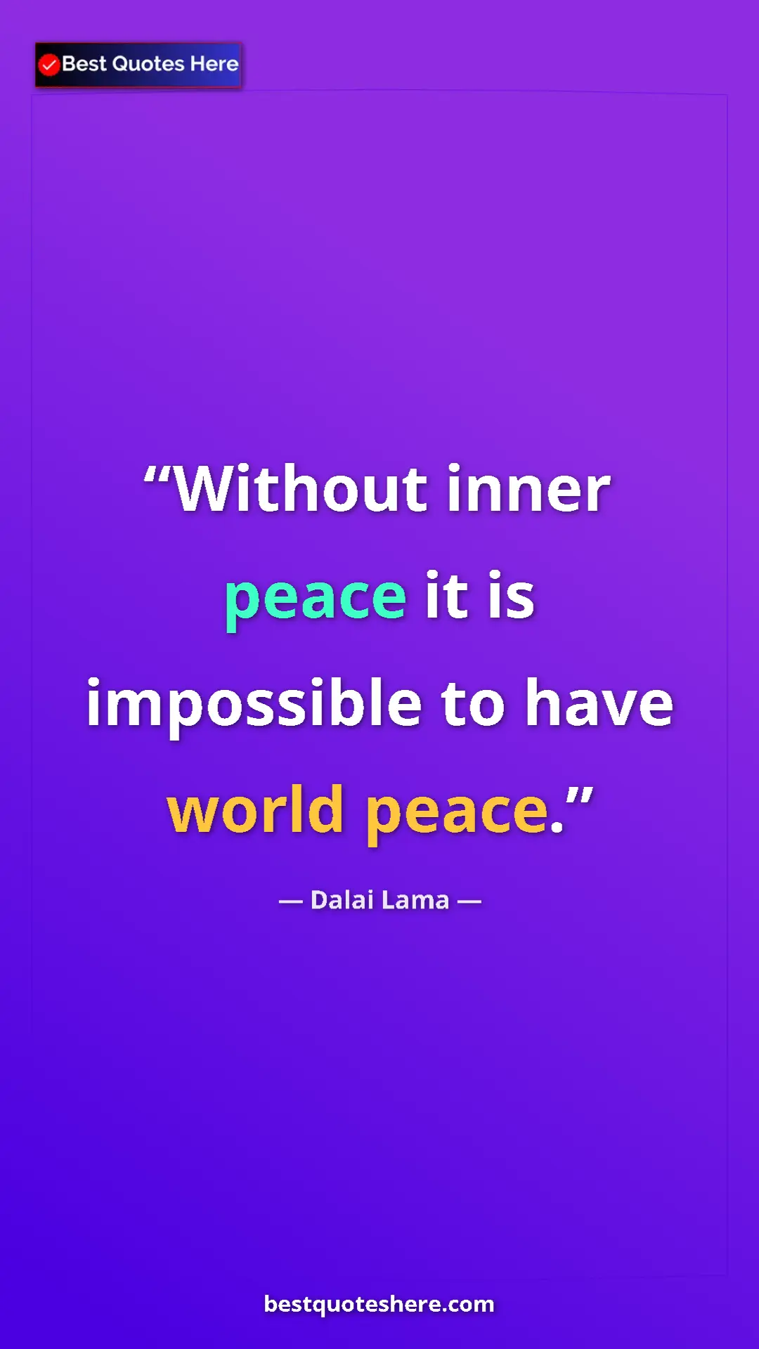 Pinterest quote poster by Dalai Lama: "Without inner peace it is impossible to have world peace."