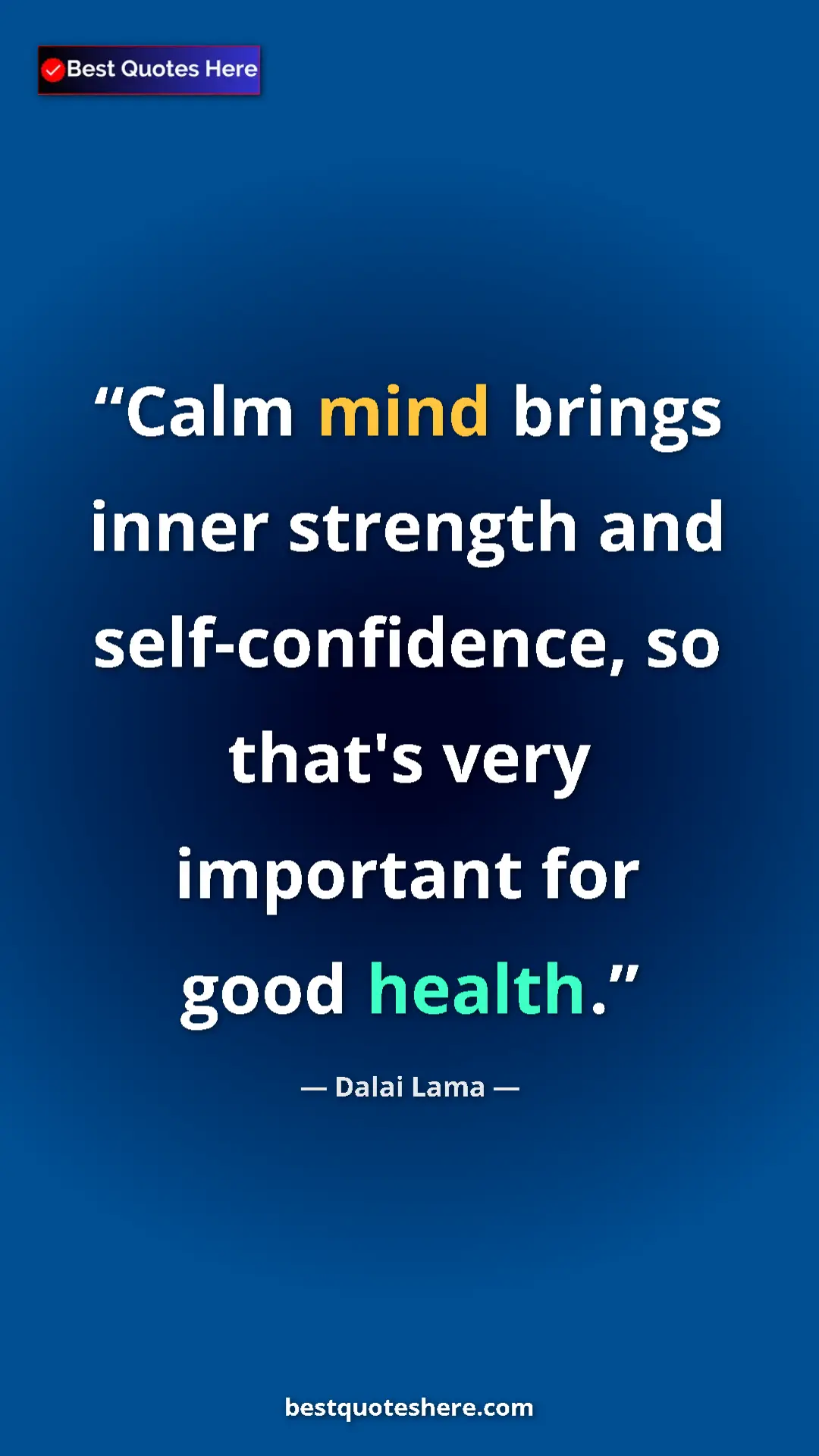 Dalai Lama Quote Card: "Calm mind brings inner strength and self-confidence, so..." Pinterest quote poster by Dalai Lama: "Calm mind brings inner strength and self-confidence, so..."