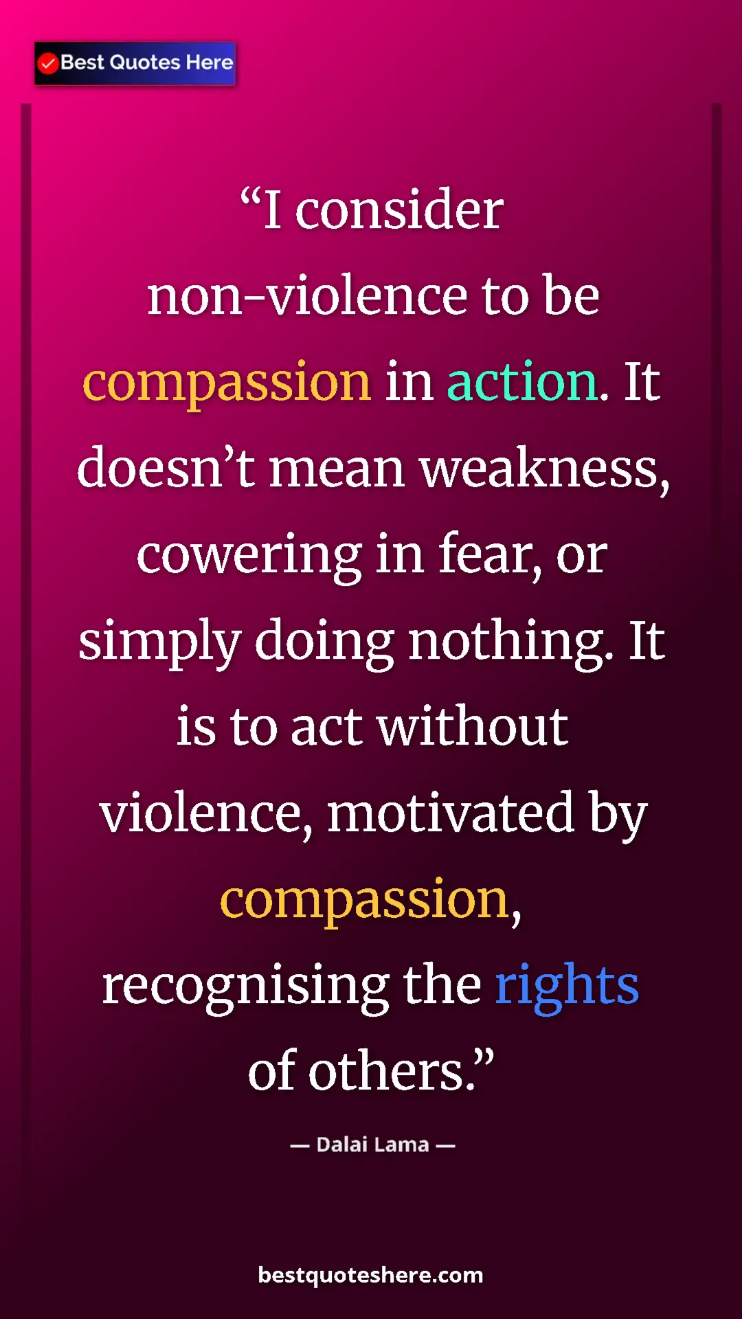 Dalai Lama Quote Card: "I consider non-violence to be compassion in action. It..." Pinterest quote poster by Dalai Lama: "I consider non-violence to be compassion in action. It..."