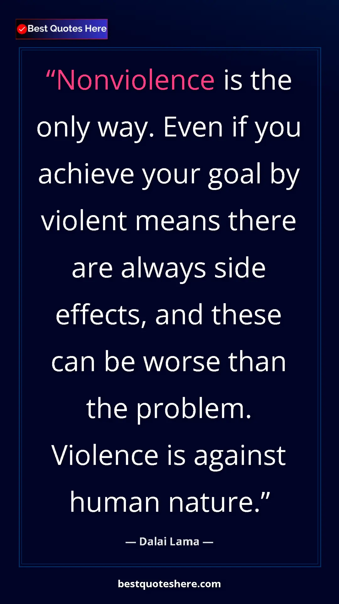 Dalai Lama Quote Card: "Nonviolence is the only way. Even if you achieve your goal..." Pinterest quote poster by Dalai Lama: "Nonviolence is the only way. Even if you achieve your goal..."