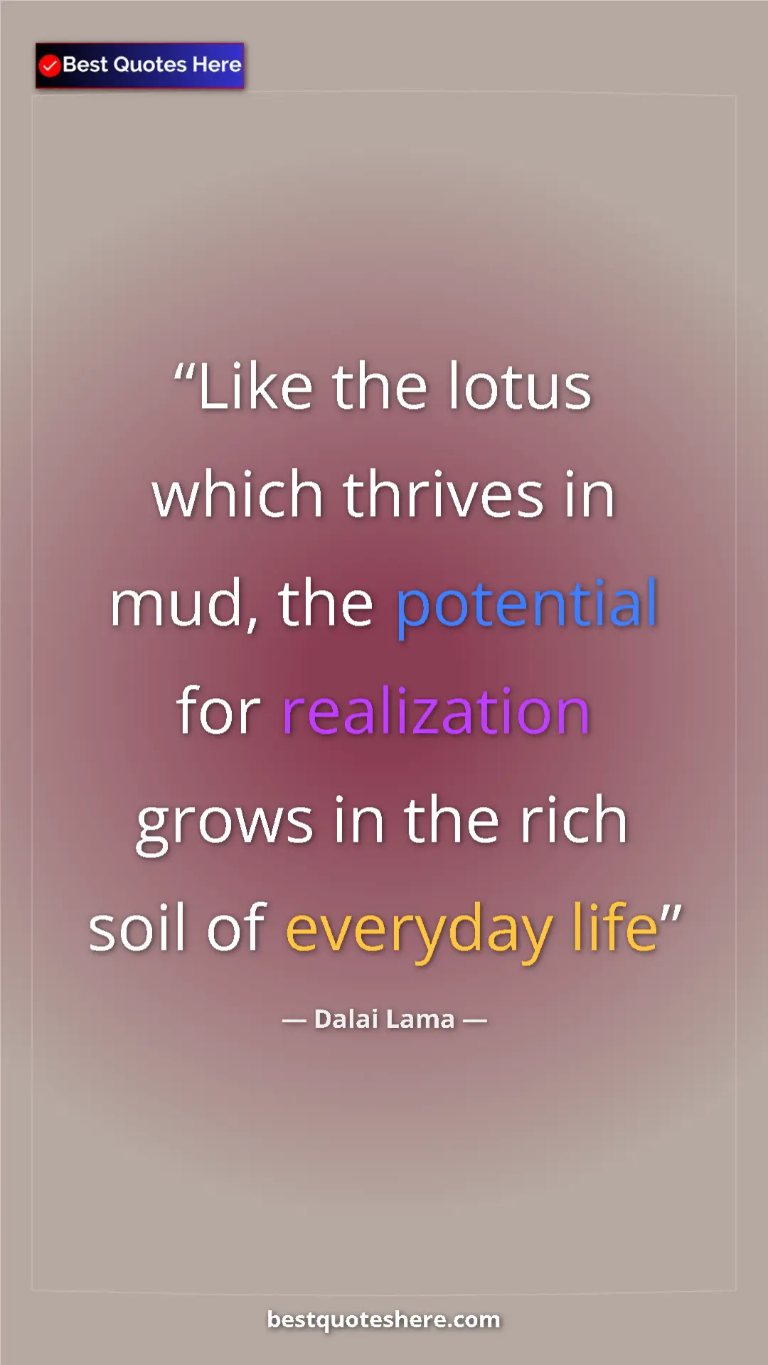 Dalai Lama Quote Card: "Like the lotus which thrives in mud, the potential for..." Pinterest quote poster by Dalai Lama: "Like the lotus which thrives in mud, the potential for..."