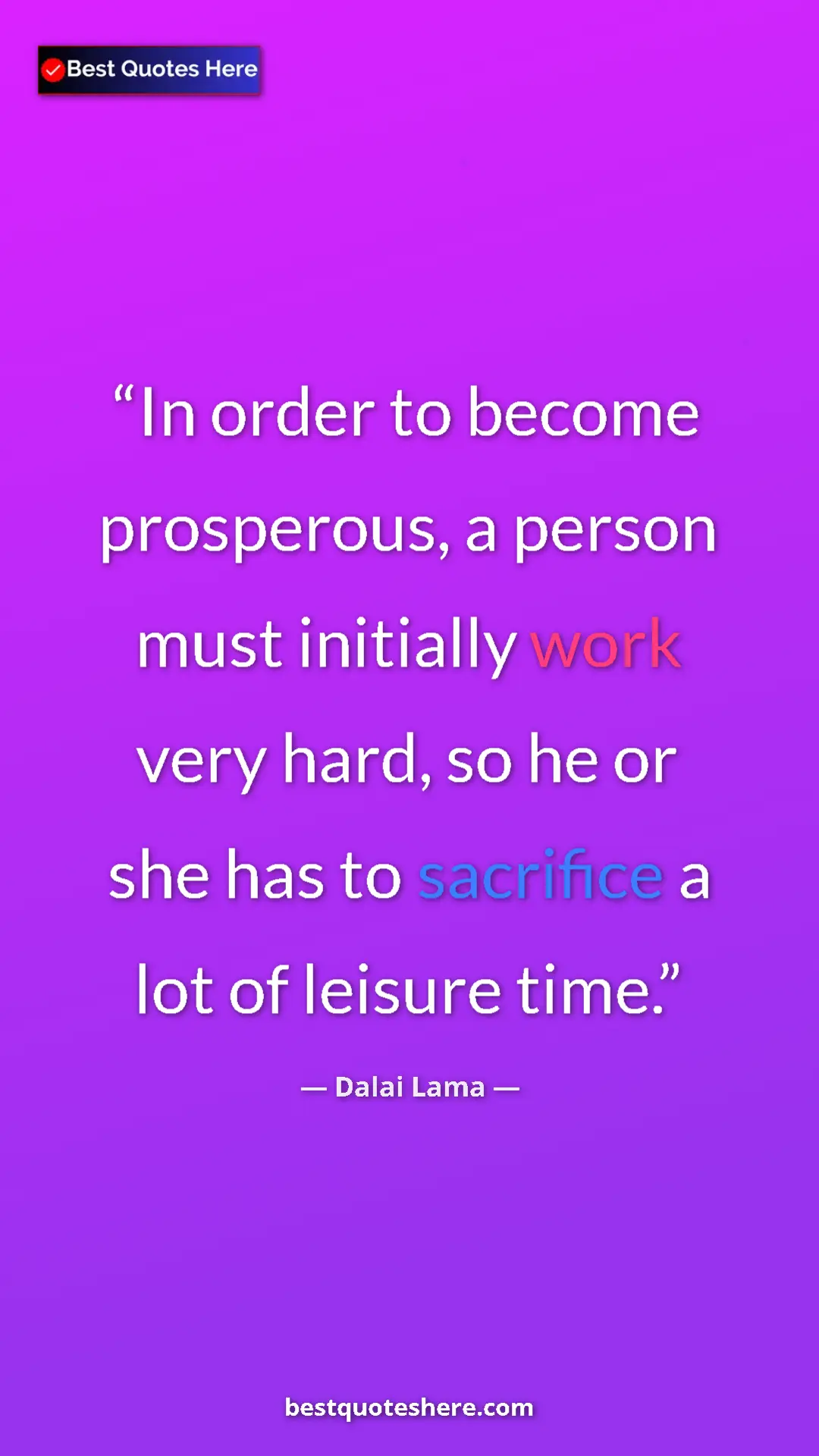 Dalai Lama Quote Card: "In order to become prosperous, a person must initially work..." Pinterest quote poster by Dalai Lama: "In order to become prosperous, a person must initially work..."