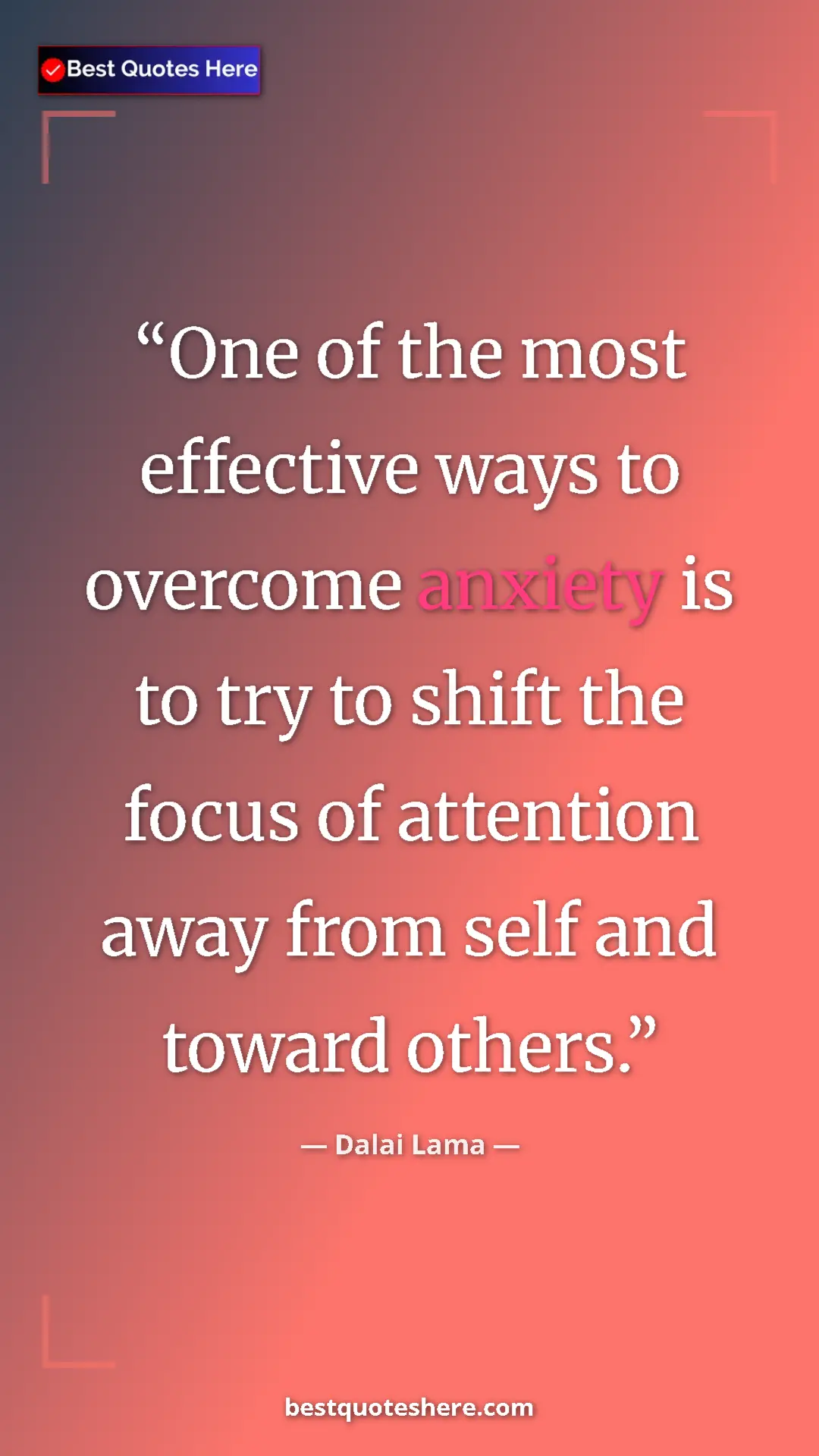 Dalai Lama Quote Card: "One of the most effective ways to overcome anxiety is to..." Pinterest quote poster by Dalai Lama: "One of the most effective ways to overcome anxiety is to..."