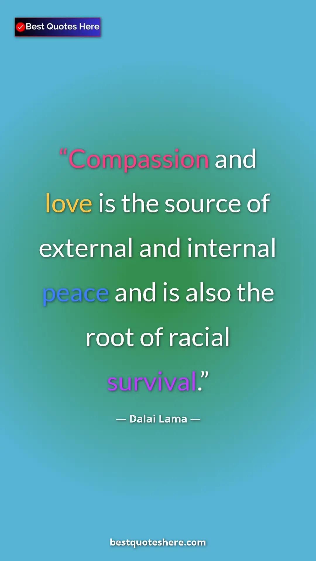 Dalai Lama Quote Card: "Compassion and love is the source of external and internal..." Pinterest quote poster by Dalai Lama: "Compassion and love is the source of external and internal..."