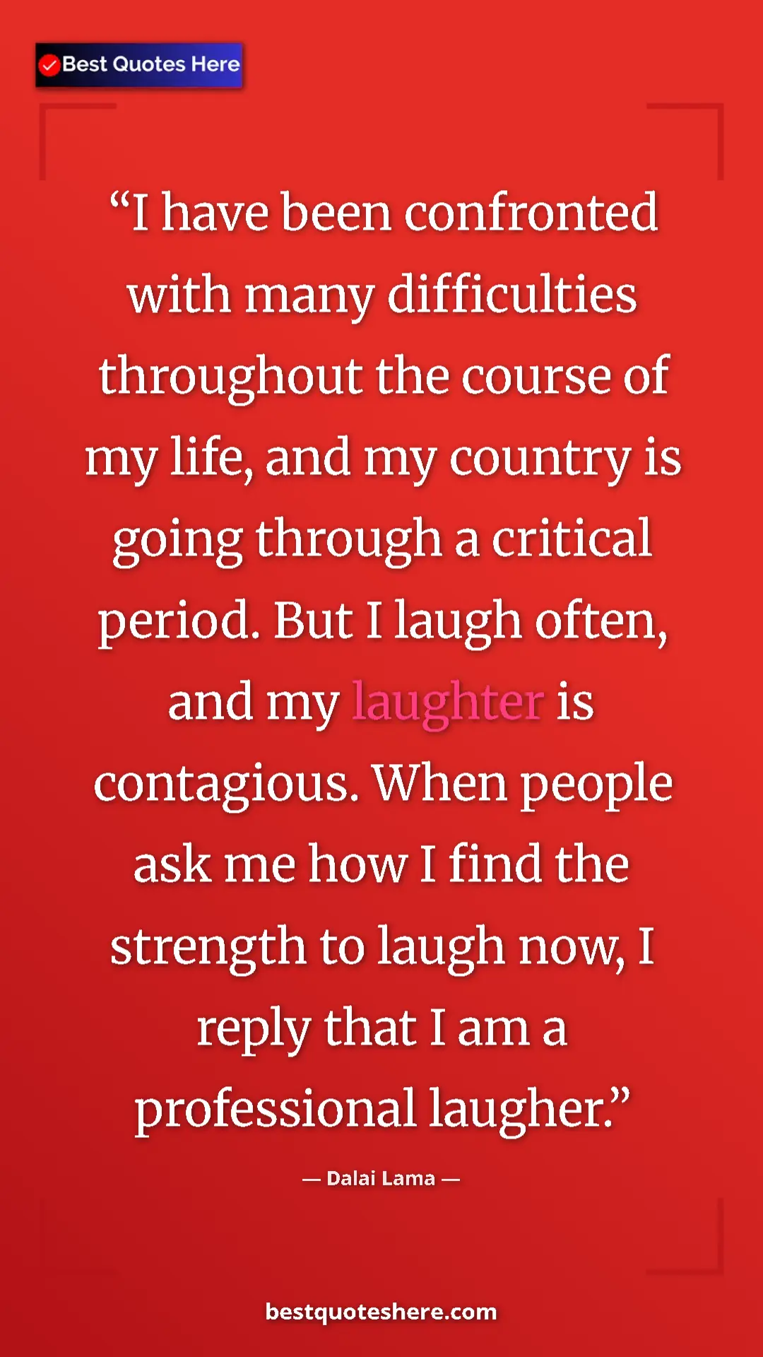 Dalai Lama Quote Card: "I have been confronted with many difficulties throughout..." Pinterest quote poster by Dalai Lama: "I have been confronted with many difficulties throughout..."